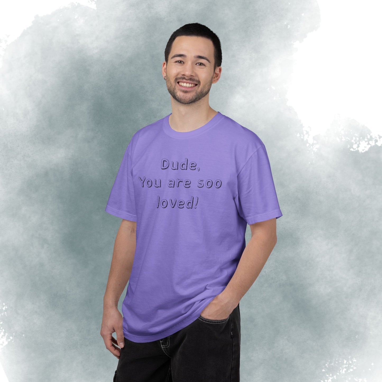 T-Shirt — "Dude, You Are So Loved" Christian Message Tee (John 3:16)