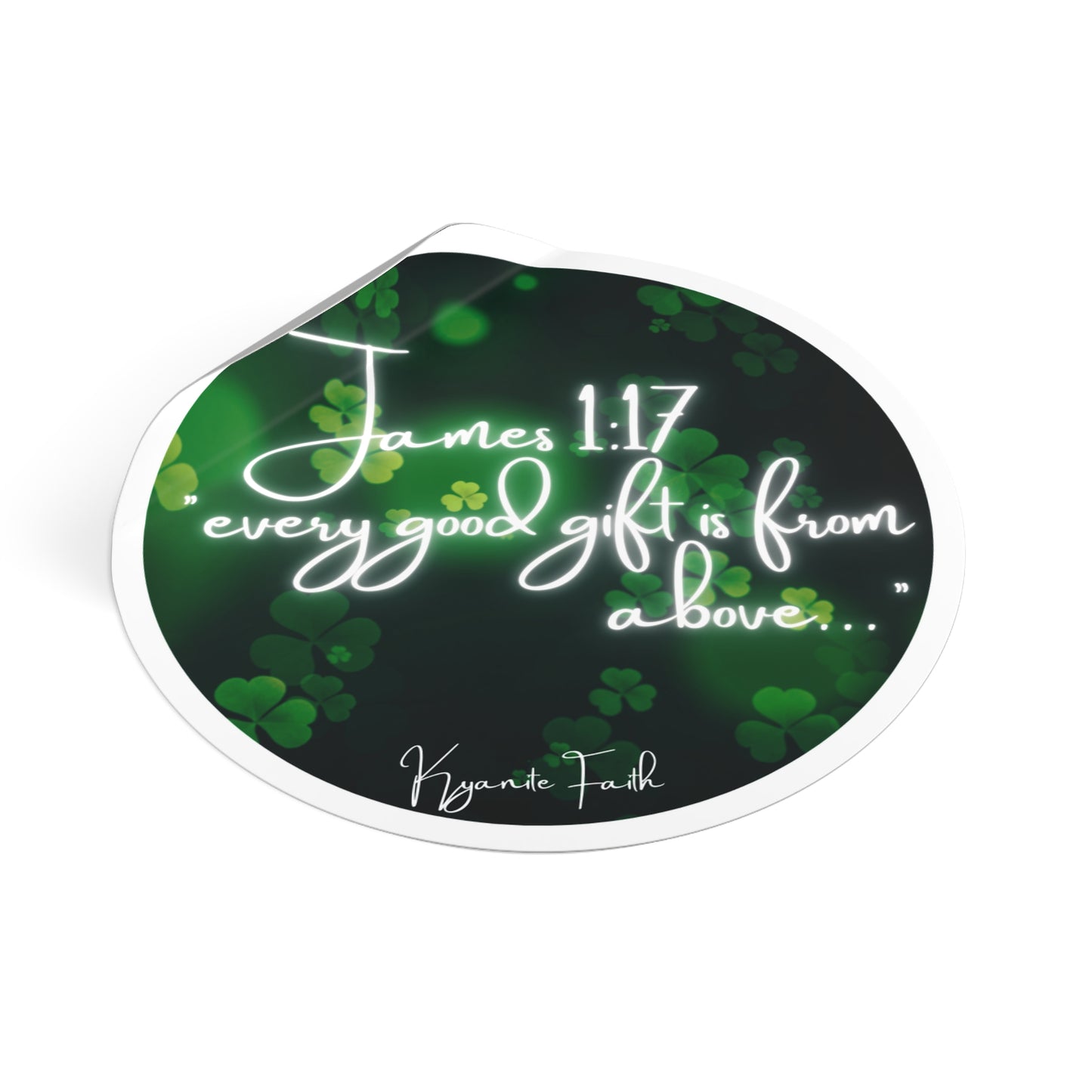 Limited edition St. Patrick’s Day Round Vinyl Sticker — “Every Good Gift Is From Above”James 1:17  Inspirational Christian Shamrock Decal