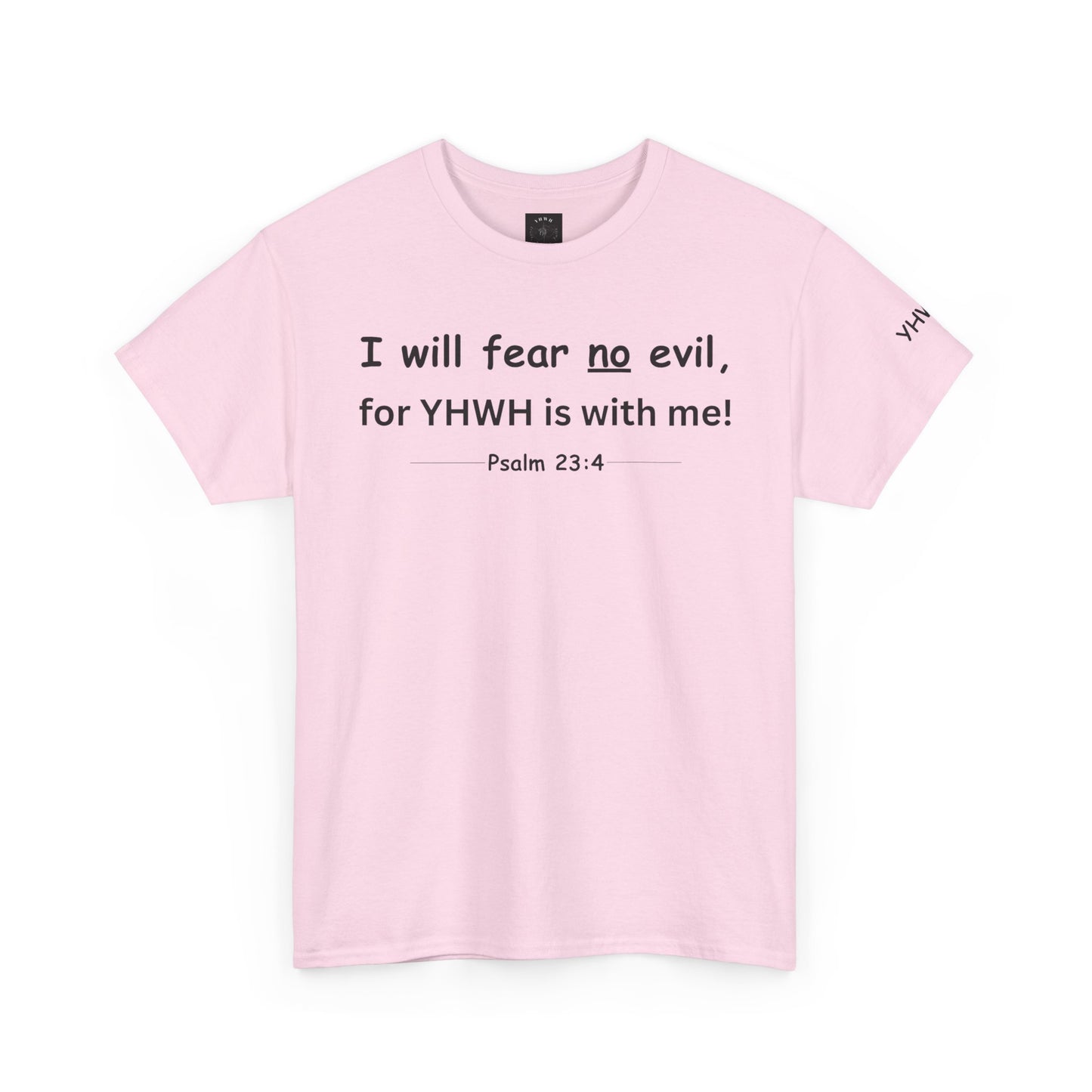 Psalm 23:4 Christian Tee — "I Will Fear No Evil, for YHWH Is With Me"