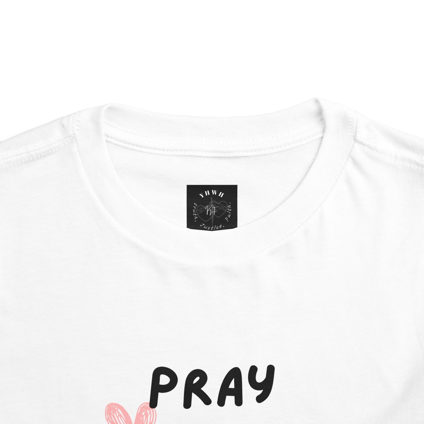 Toddler Tee — "Pray Love Smile" Christian Kids Shirt (YHWH Back)