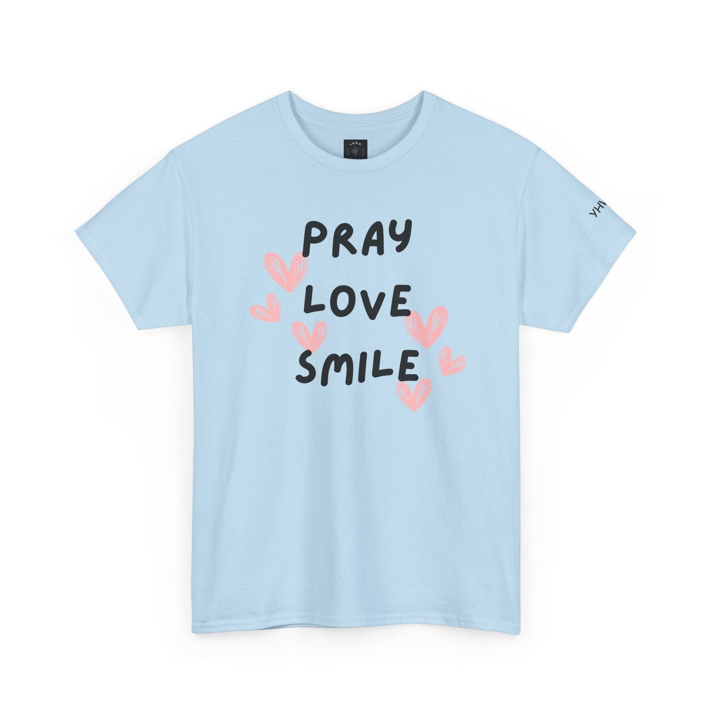 Adult  'Pray Love Smile' Tee — Christian Graphic T-Shirt with Pink Hearts (YHWH Back)