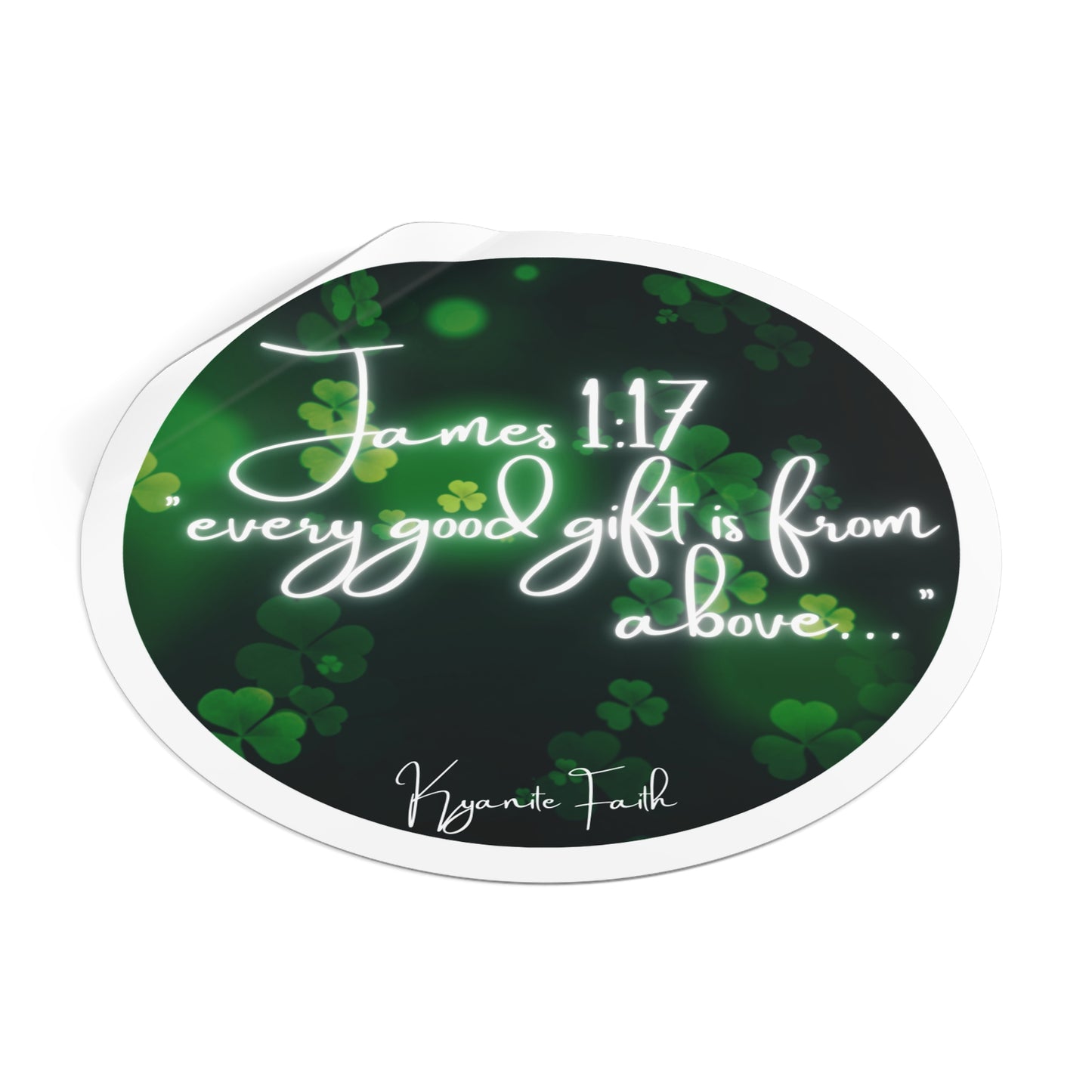 Limited edition St. Patrick’s Day Round Vinyl Sticker — “Every Good Gift Is From Above”James 1:17  Inspirational Christian Shamrock Decal