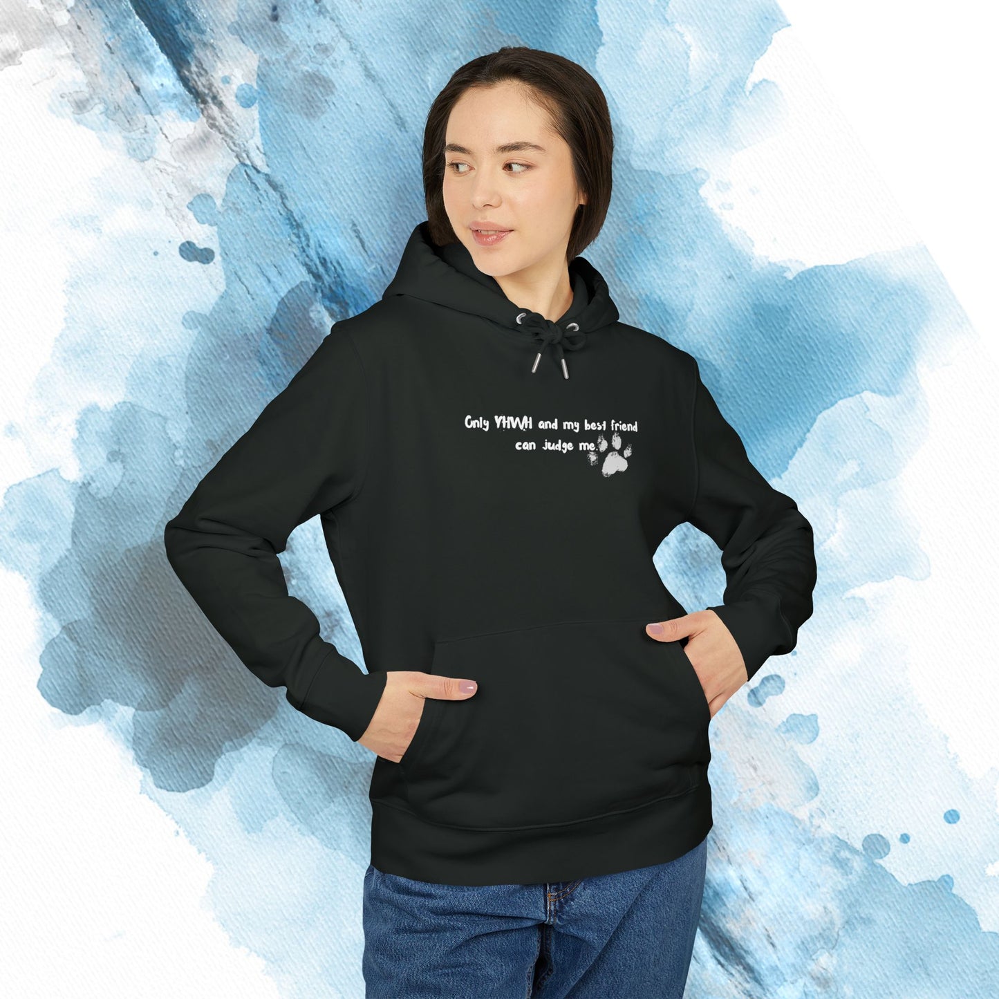 Only YHWH and my best friend can judge me Hoodie