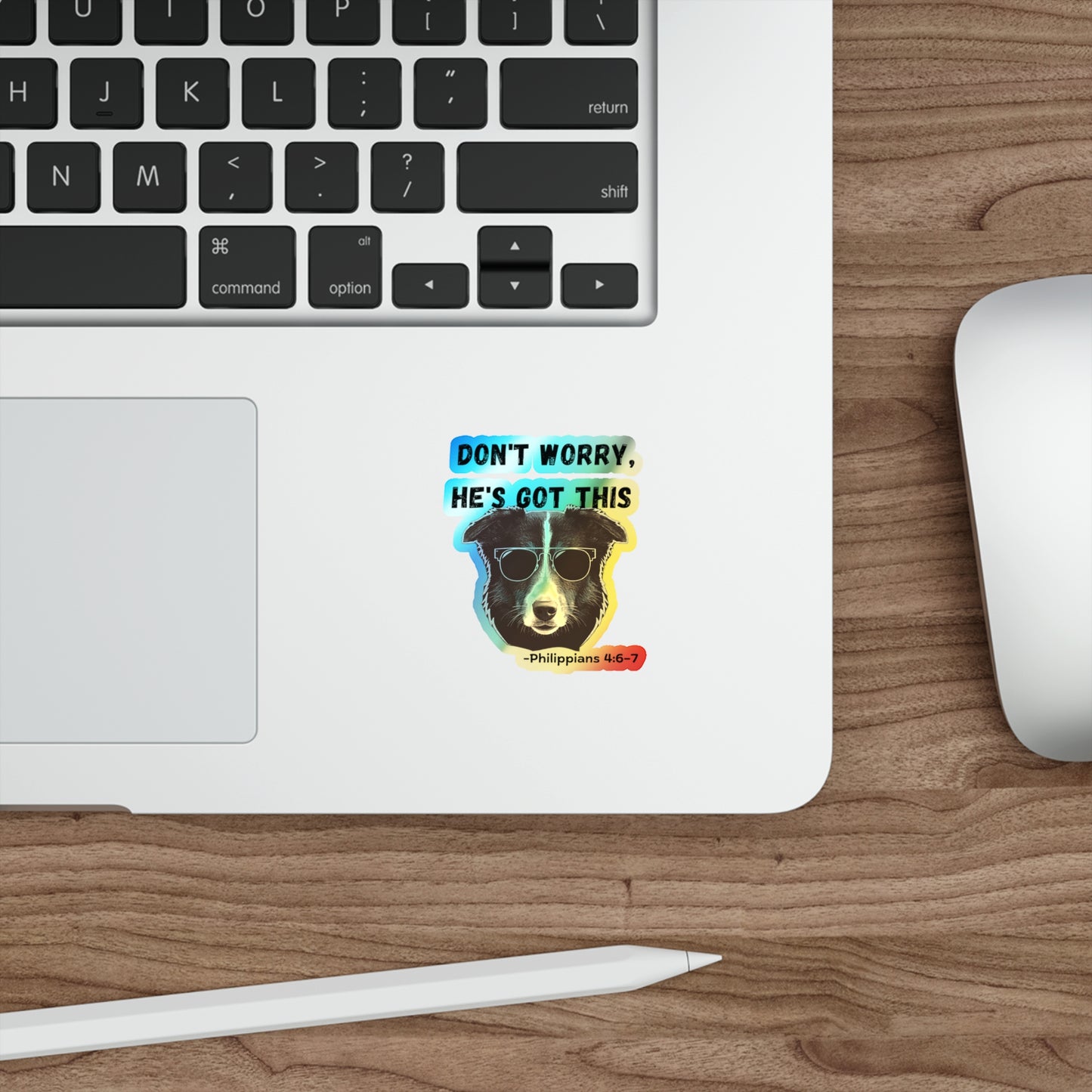 Holographic Dog Sticker — “Don’t Worry, He’s Got This” (Philippians 4:6–7)
