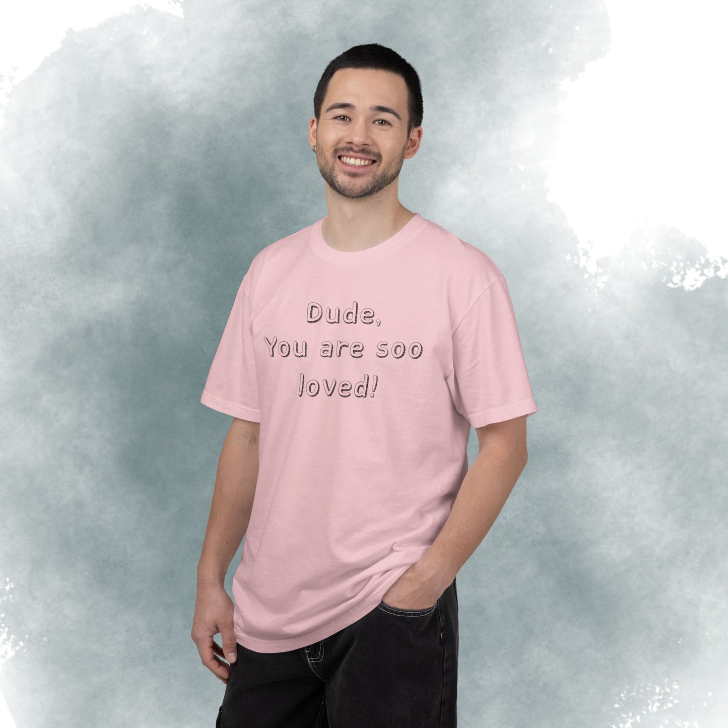 T-Shirt — "Dude, You Are So Loved" Christian Message Tee (John 3:16)
