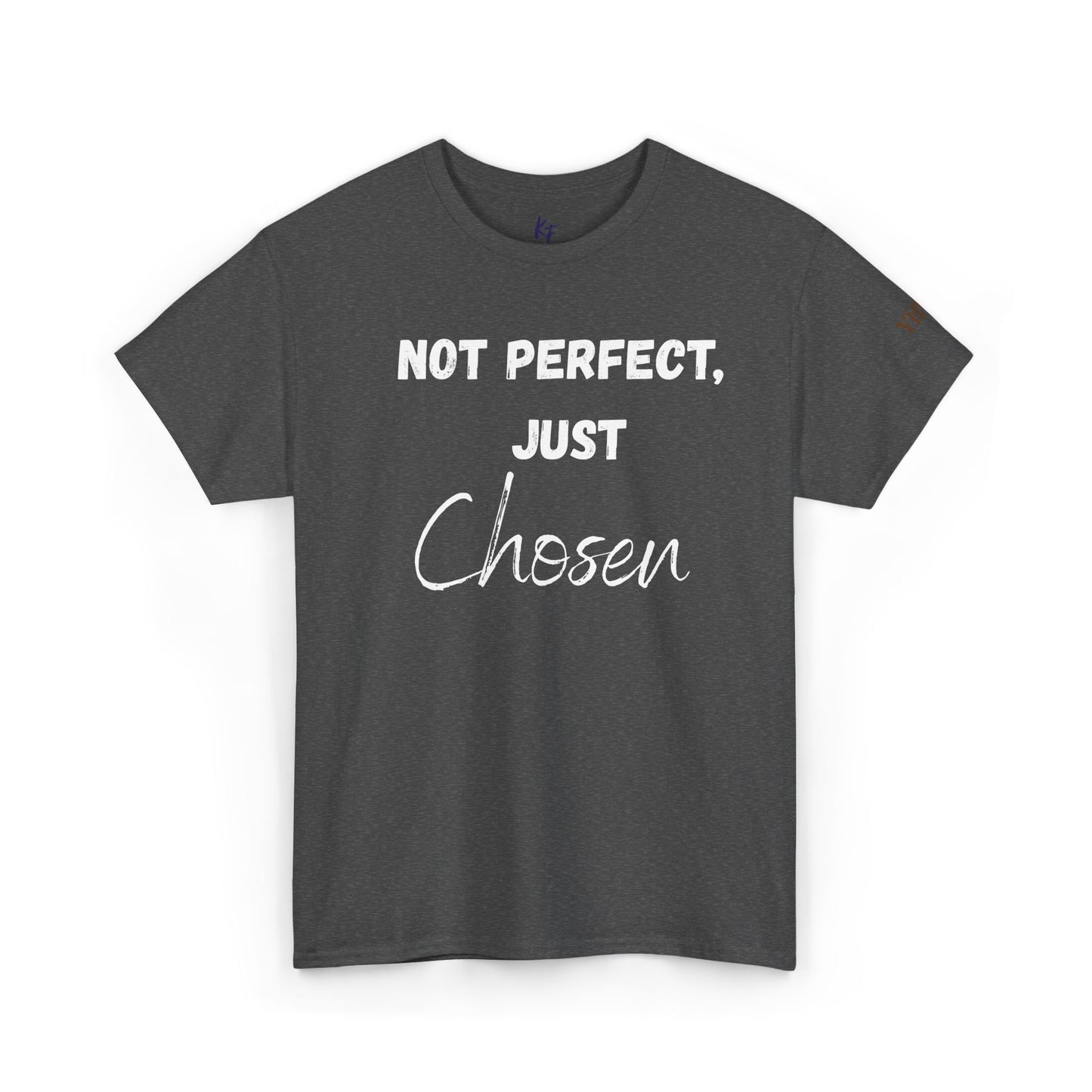 "Not perfect, just chosen" T-shirt