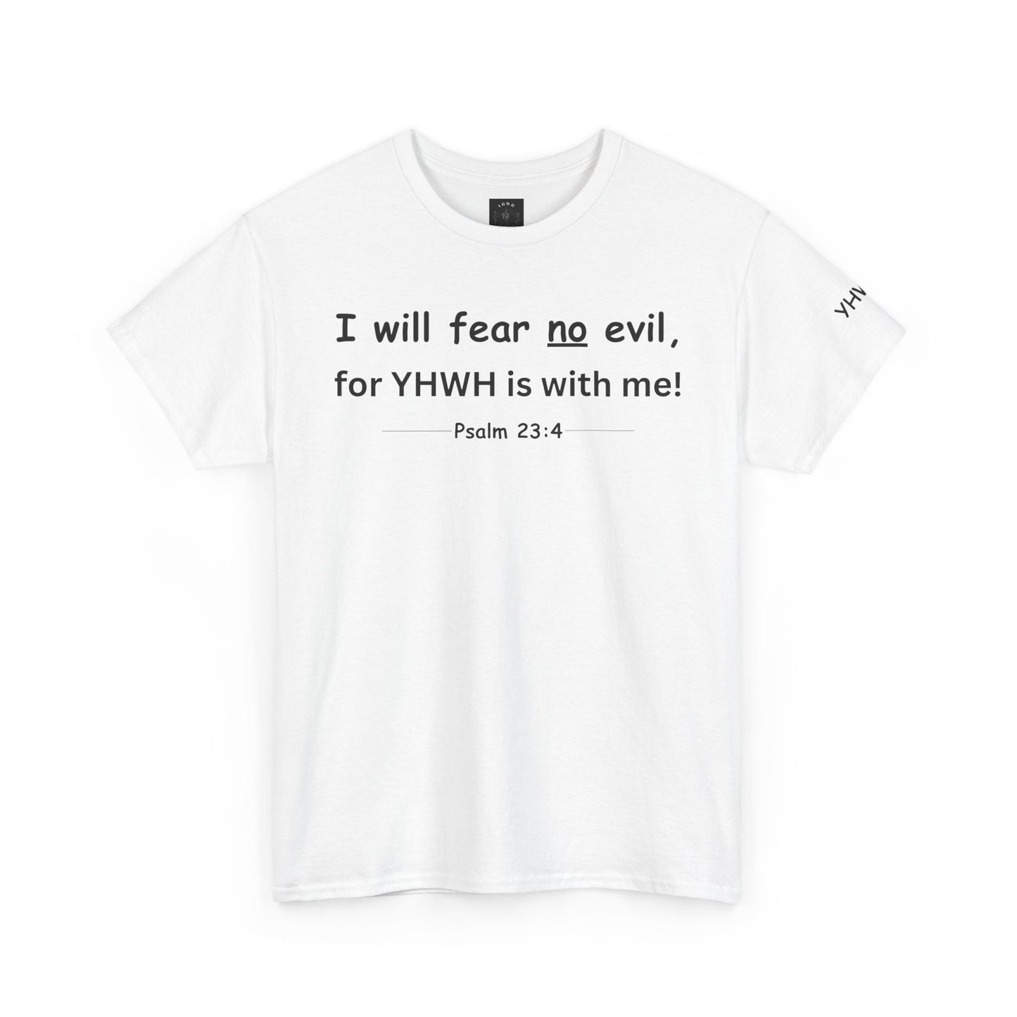 Psalm 23:4 Christian Tee — "I Will Fear No Evil, for YHWH Is With Me"