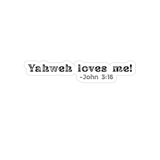 Sticker — "Yahweh Loves Me! - John 3:16" Transparent Die-Cut Outdoor Sticker