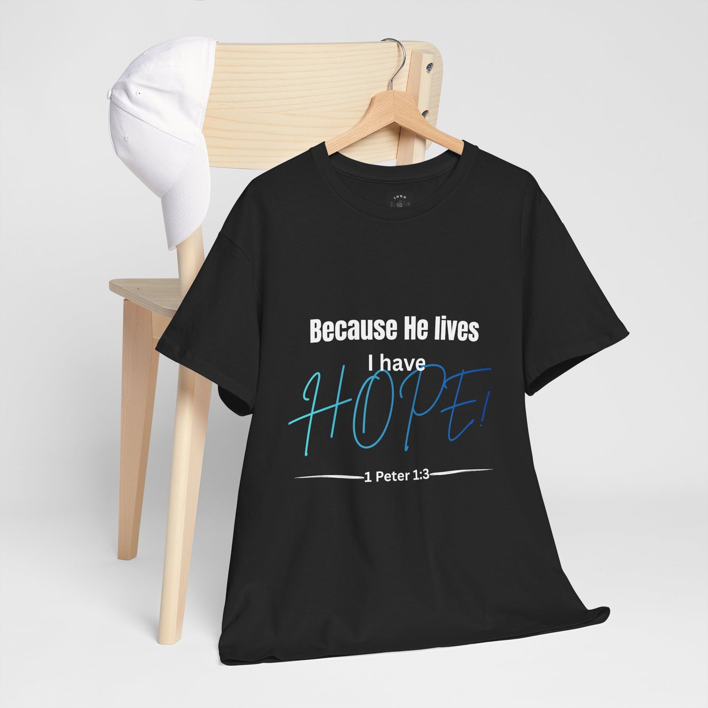 *Spring special edition* Because He Lives I Have Hope T-Shirt — 1 Peter 1:3 Christian Faith Tee