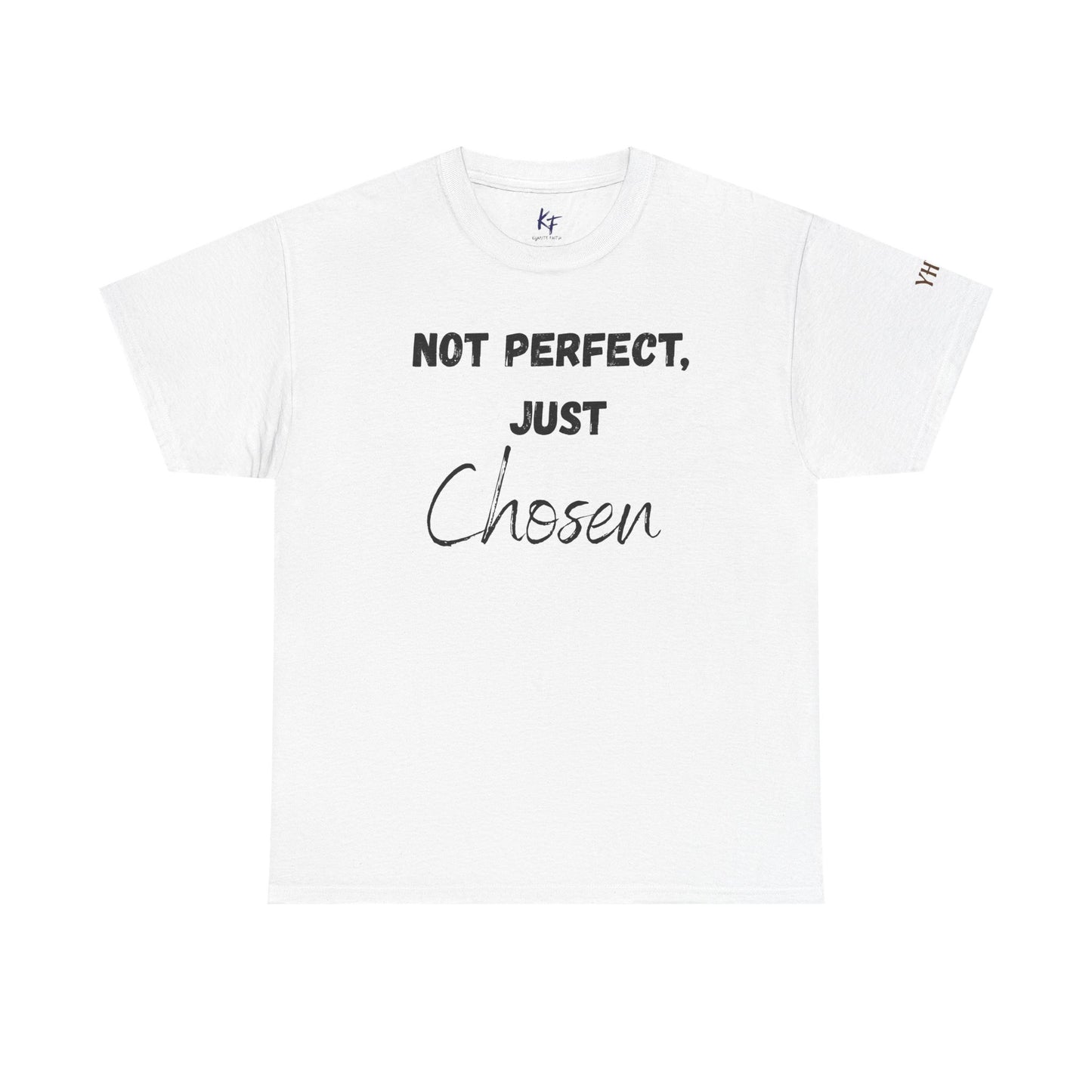 "Not perfect, just chosen" T-shirt