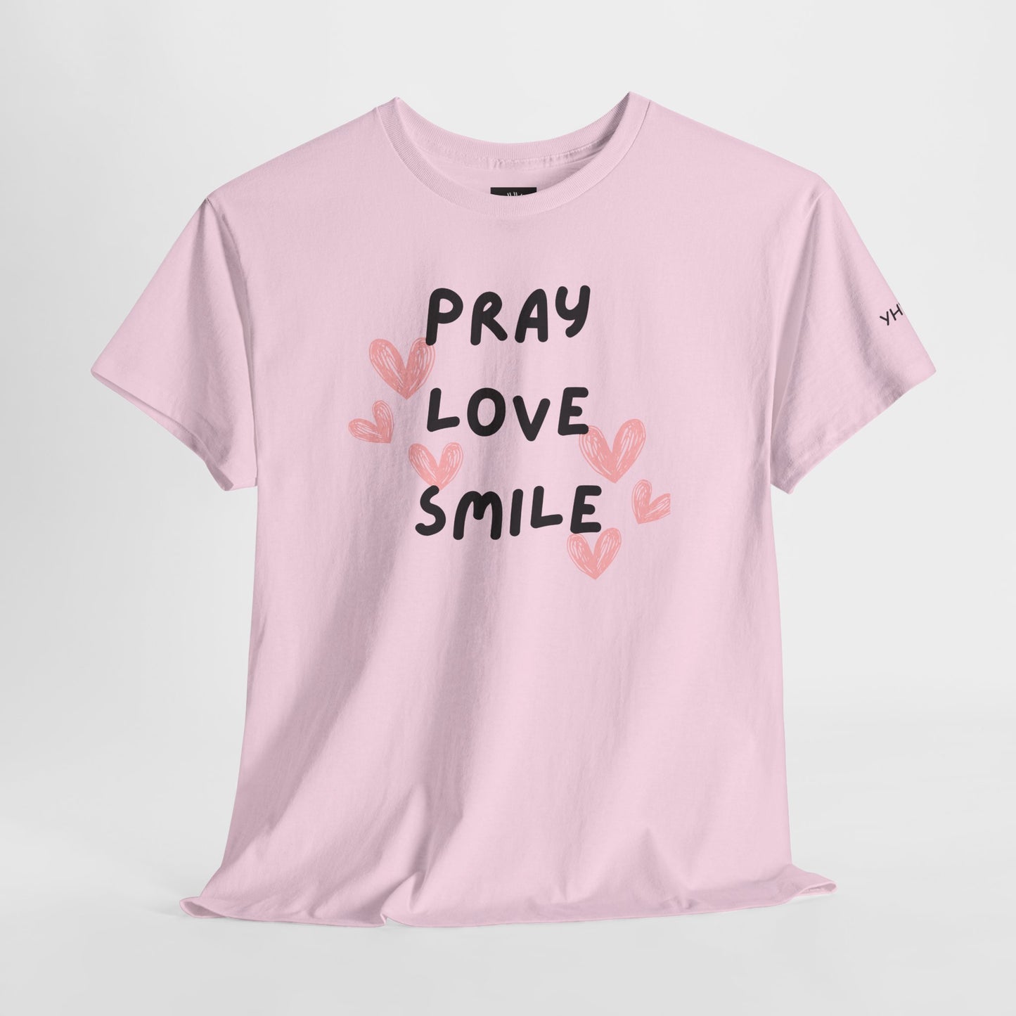 Adult  'Pray Love Smile' Tee — Christian Graphic T-Shirt with Pink Hearts (YHWH Back)