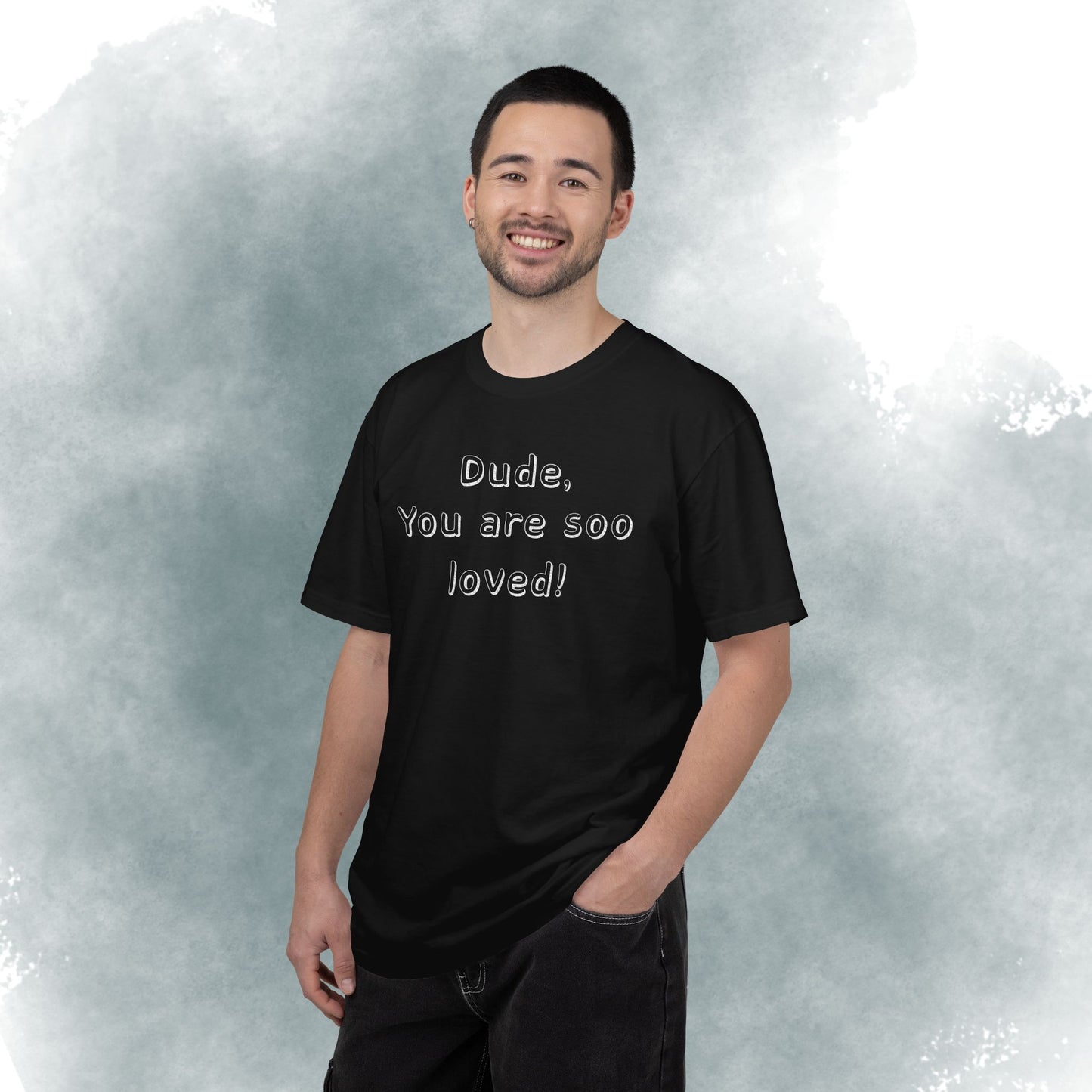 T-Shirt — "Dude, You Are So Loved" Christian Message Tee (John 3:16)