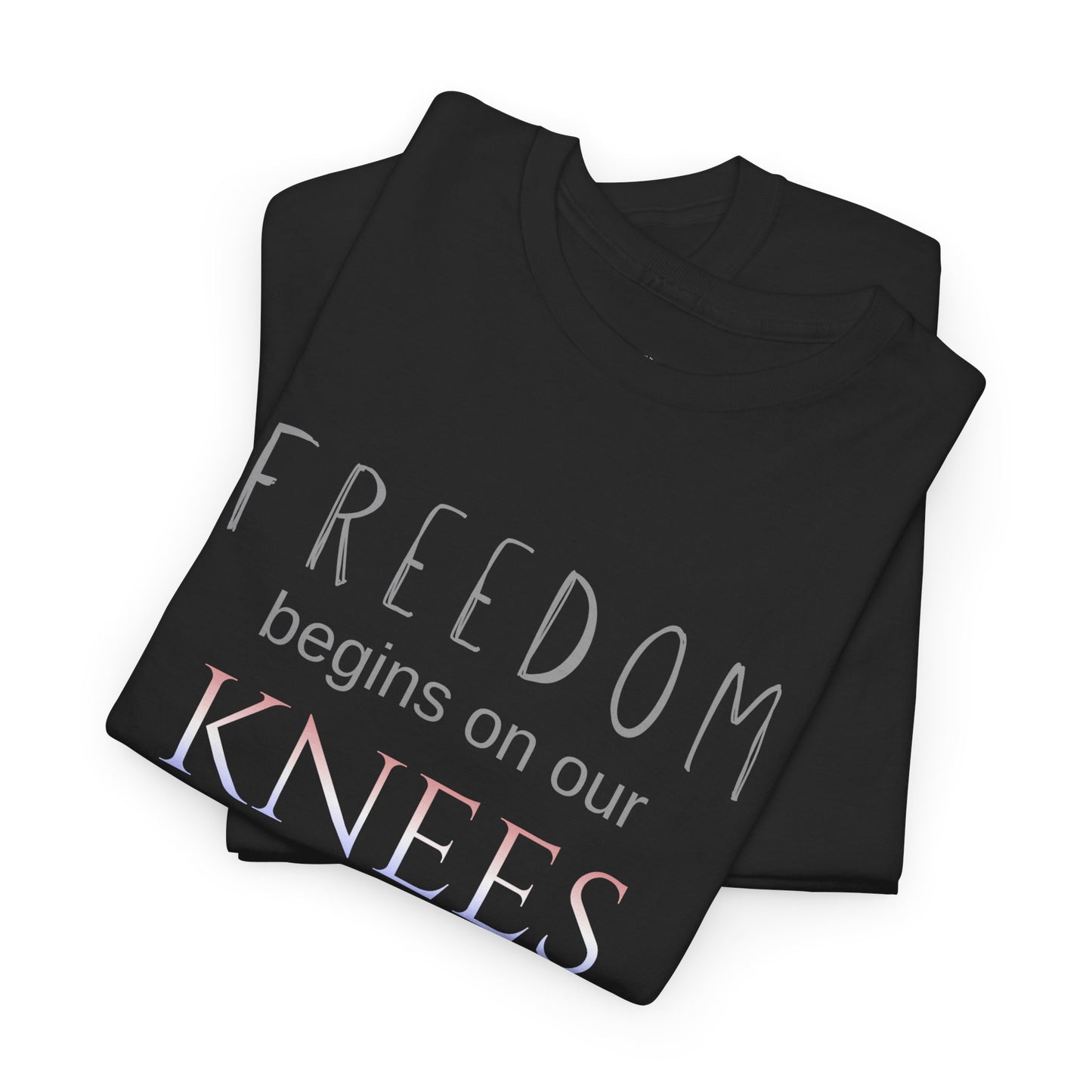 4th of July limited edition T-Shirt — "Freedom Begins on Our Knees" Christian Bible Verse Tee