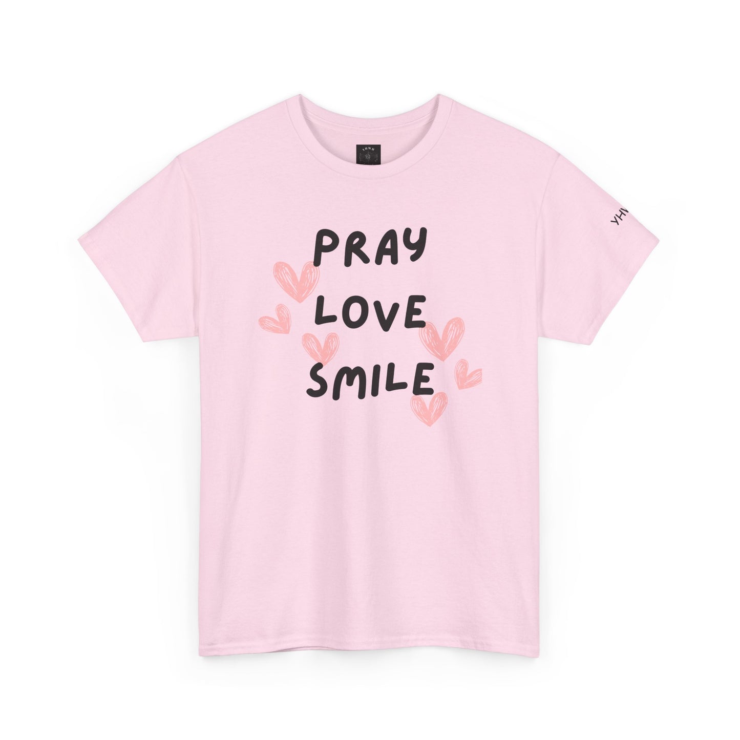 Adult  'Pray Love Smile' Tee — Christian Graphic T-Shirt with Pink Hearts (YHWH Back)