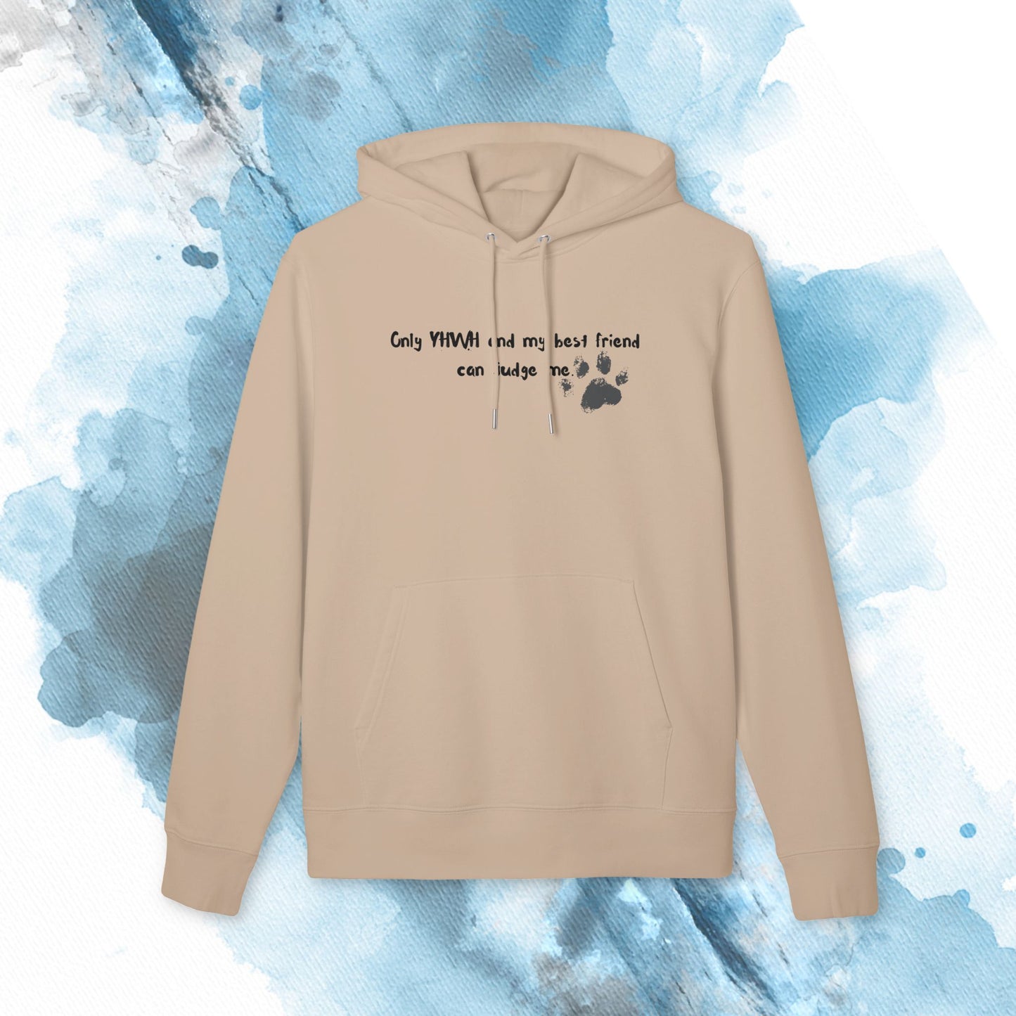 Only YHWH and my best friend can judge me Hoodie