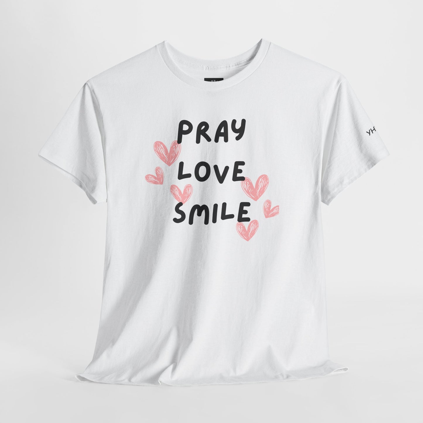 Adult  'Pray Love Smile' Tee — Christian Graphic T-Shirt with Pink Hearts (YHWH Back)