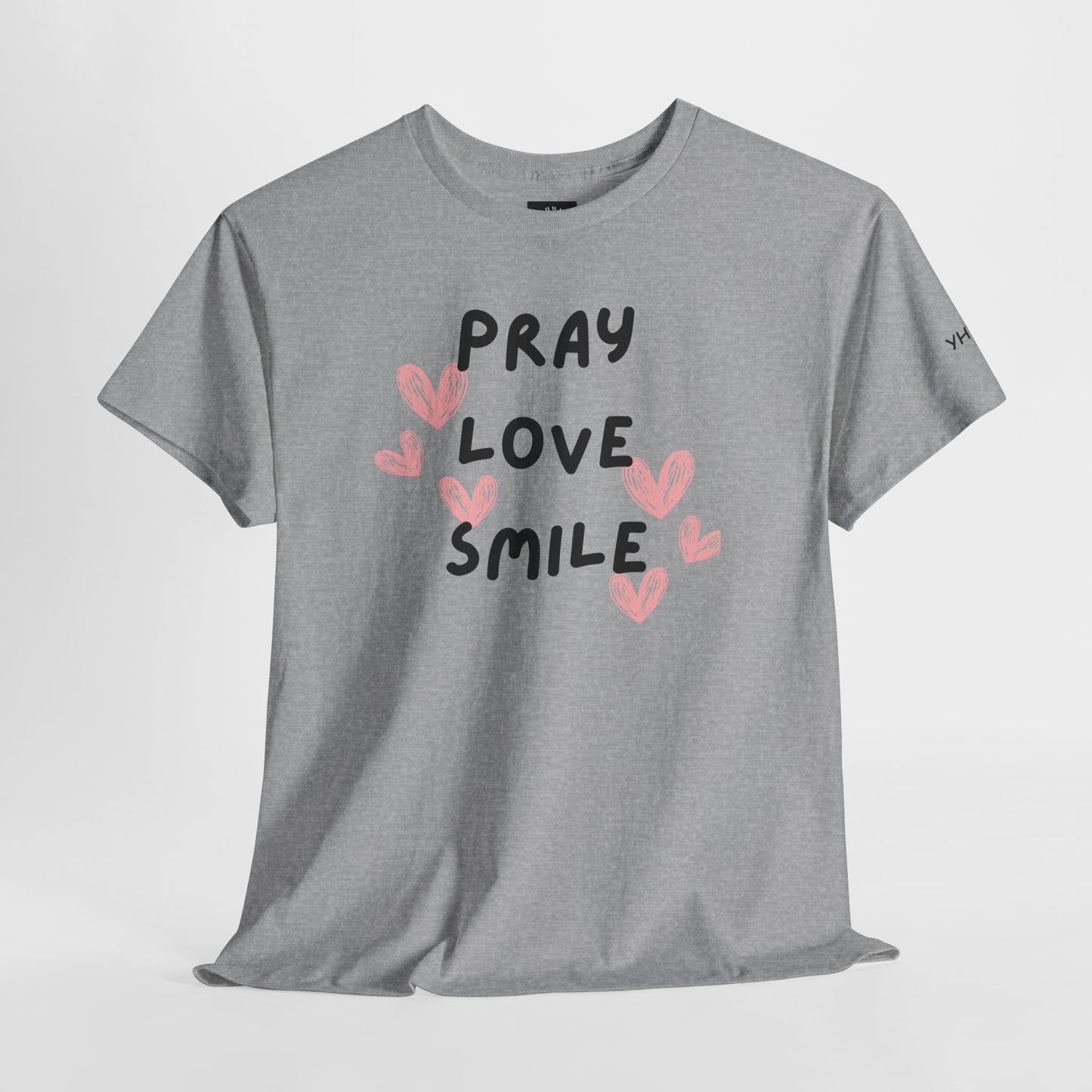 Adult  'Pray Love Smile' Tee — Christian Graphic T-Shirt with Pink Hearts (YHWH Back)
