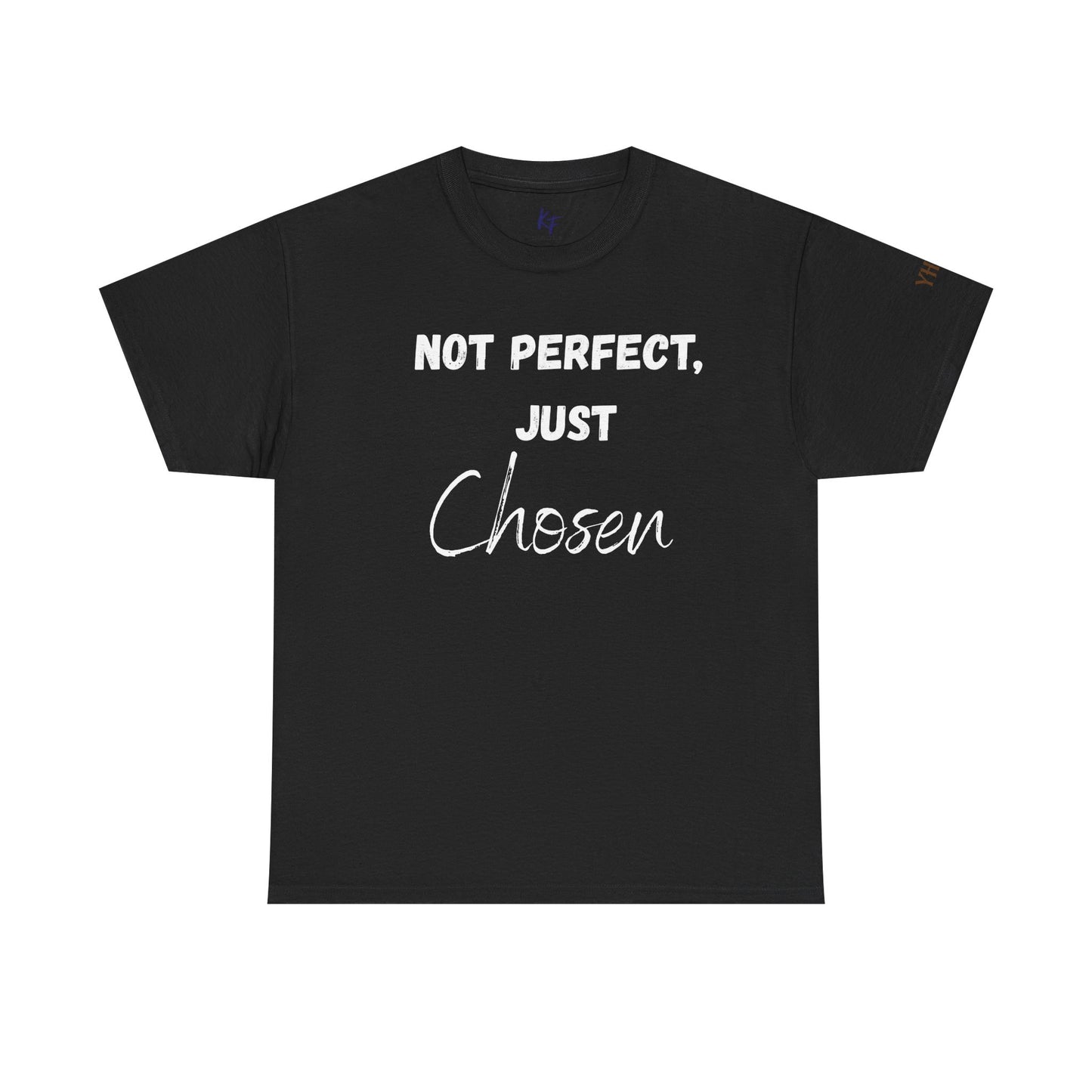"Not perfect, just chosen" T-shirt