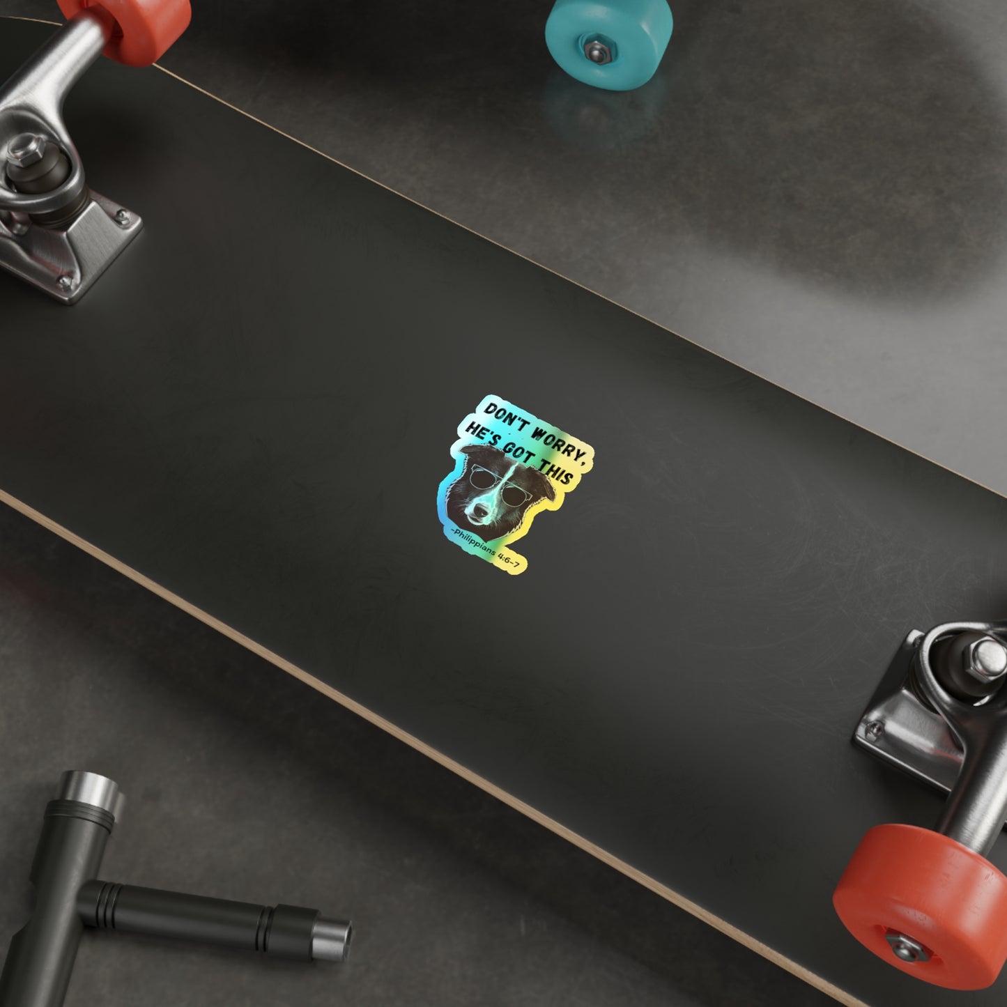 Holographic Dog Sticker — “Don’t Worry, He’s Got This” (Philippians 4:6–7)
