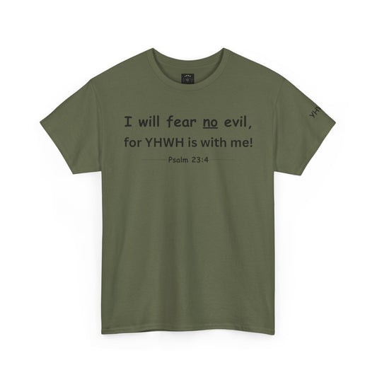 Psalm 23:4 Christian Tee — "I Will Fear No Evil, for YHWH Is With Me"