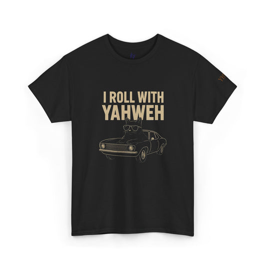 I Roll With Yahweh T-Shirt