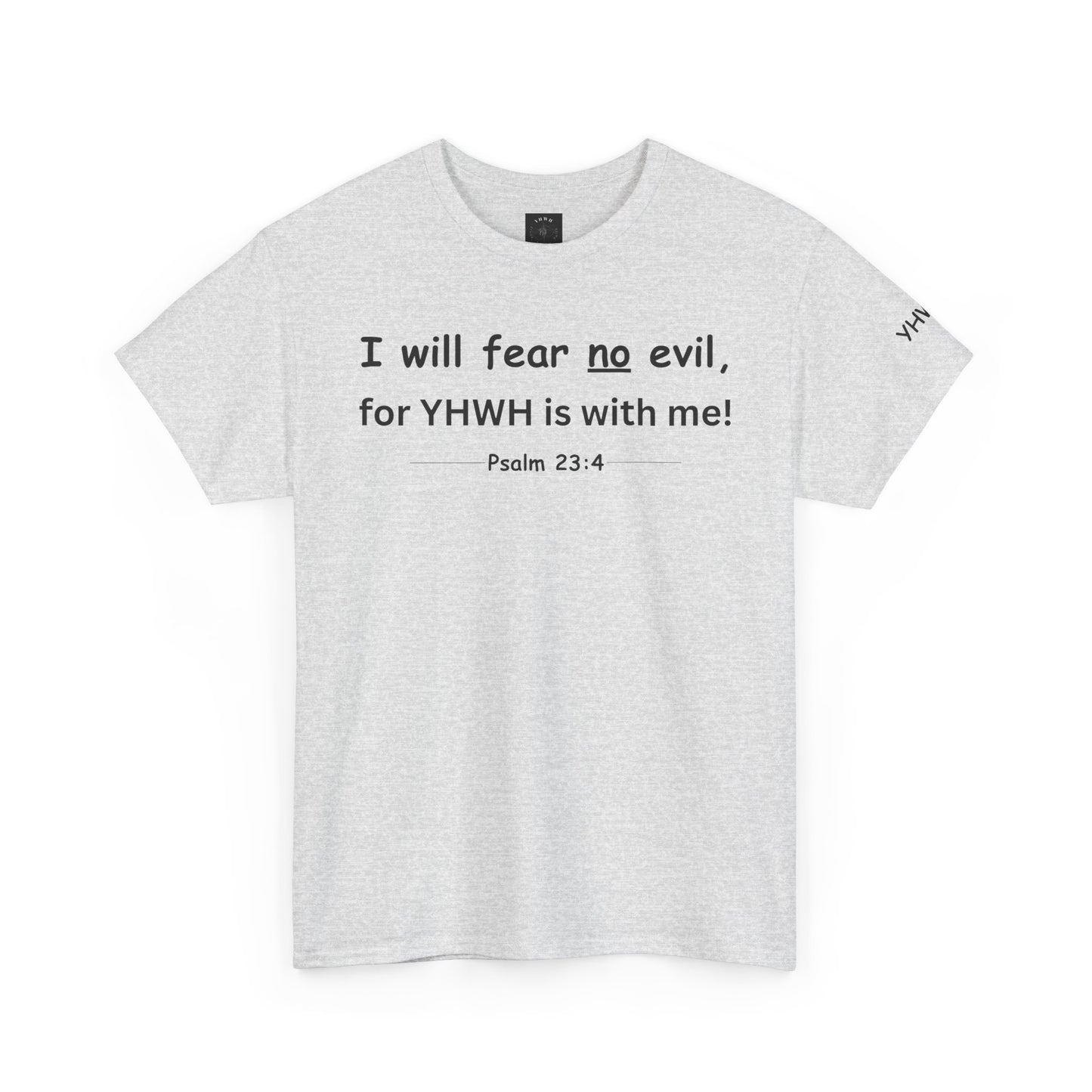 Psalm 23:4 Christian Tee — "I Will Fear No Evil, for YHWH Is With Me"