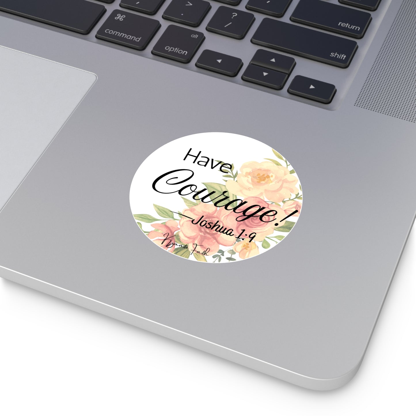 Have Courage! Joshua 1:9 Floral Round Vinyl Sticker