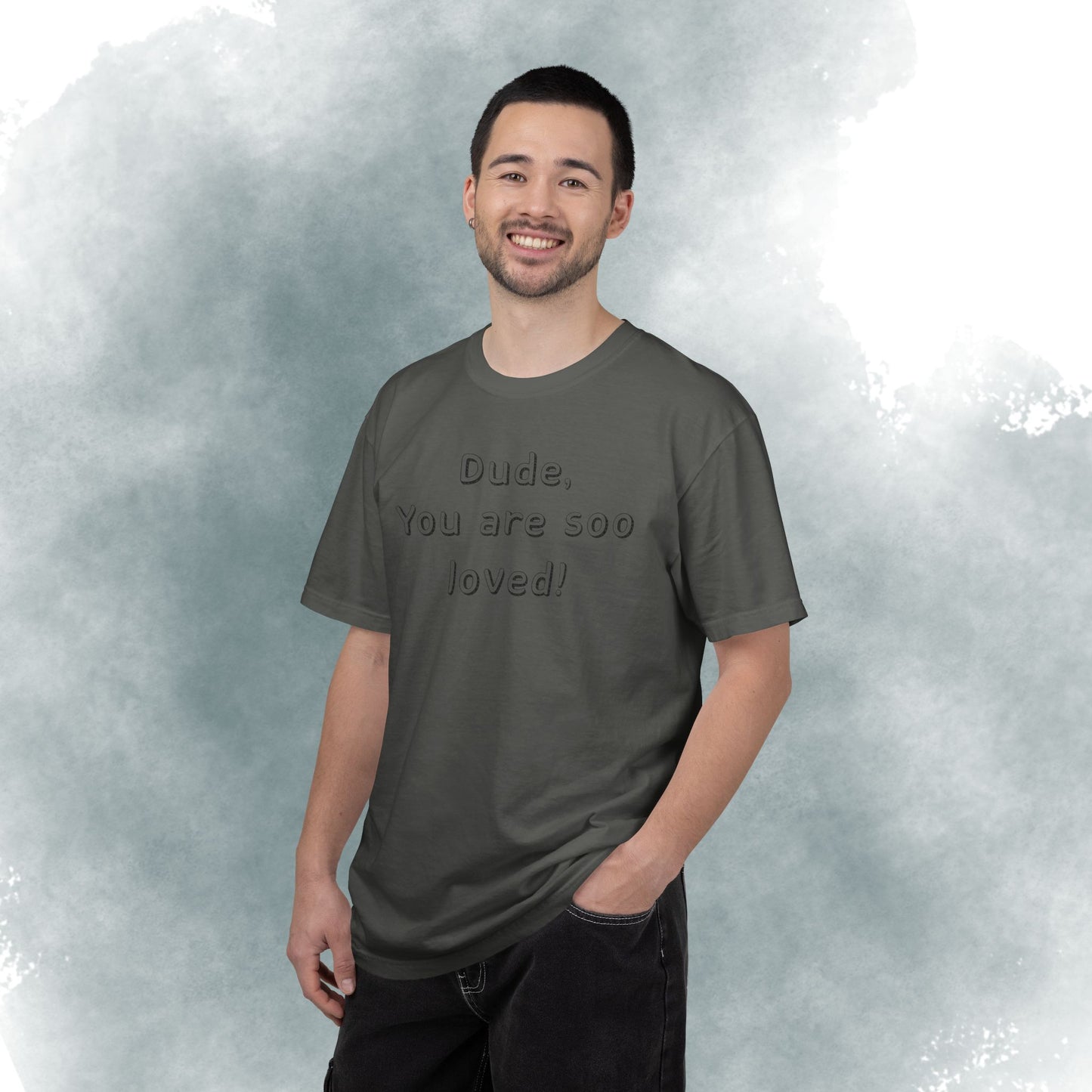 T-Shirt — "Dude, You Are So Loved" Christian Message Tee (John 3:16)