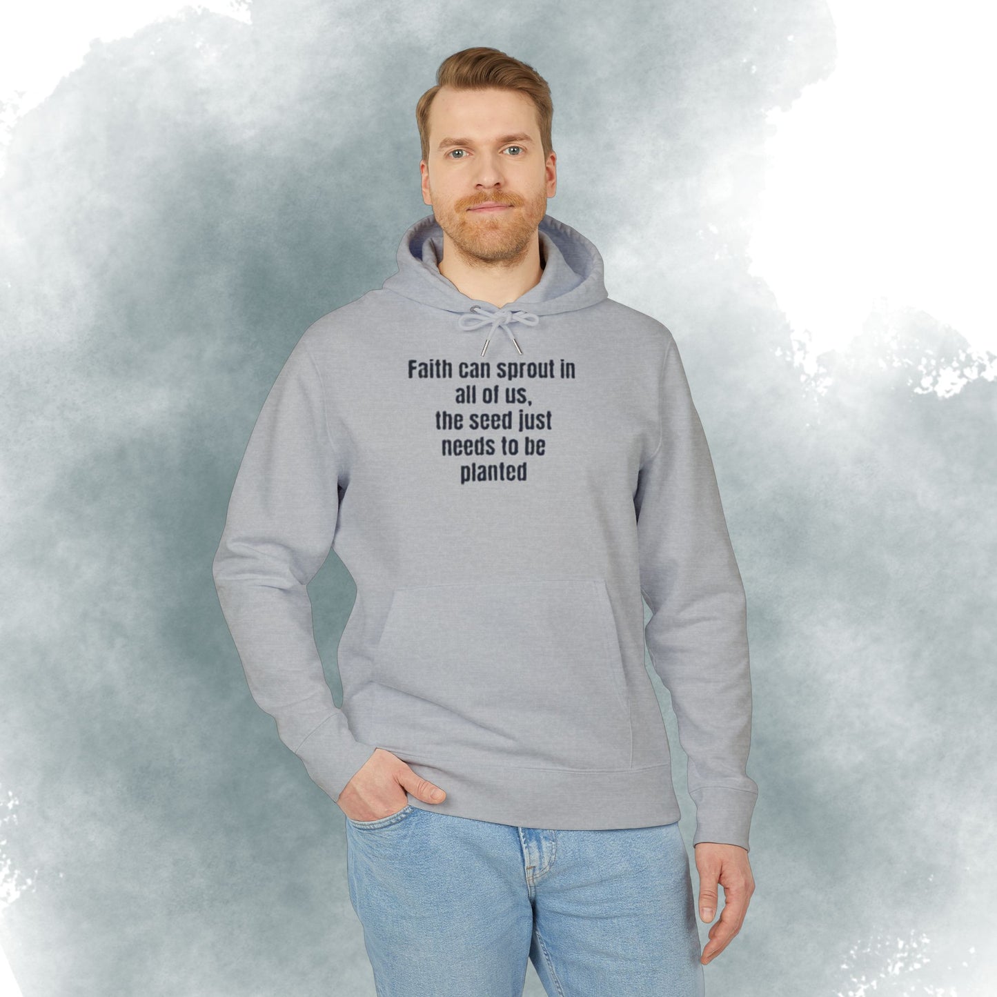 Faith Quote Hoodie — "Faith can sprout in all of us; the seed just needs to be planted"