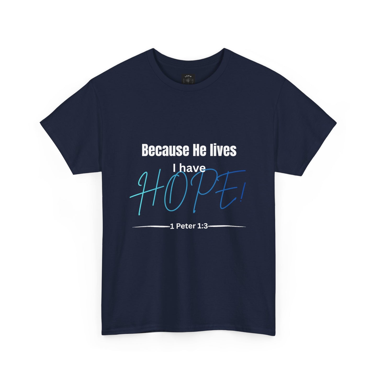 *Spring special edition* Because He Lives I Have Hope T-Shirt — 1 Peter 1:3 Christian Faith Tee