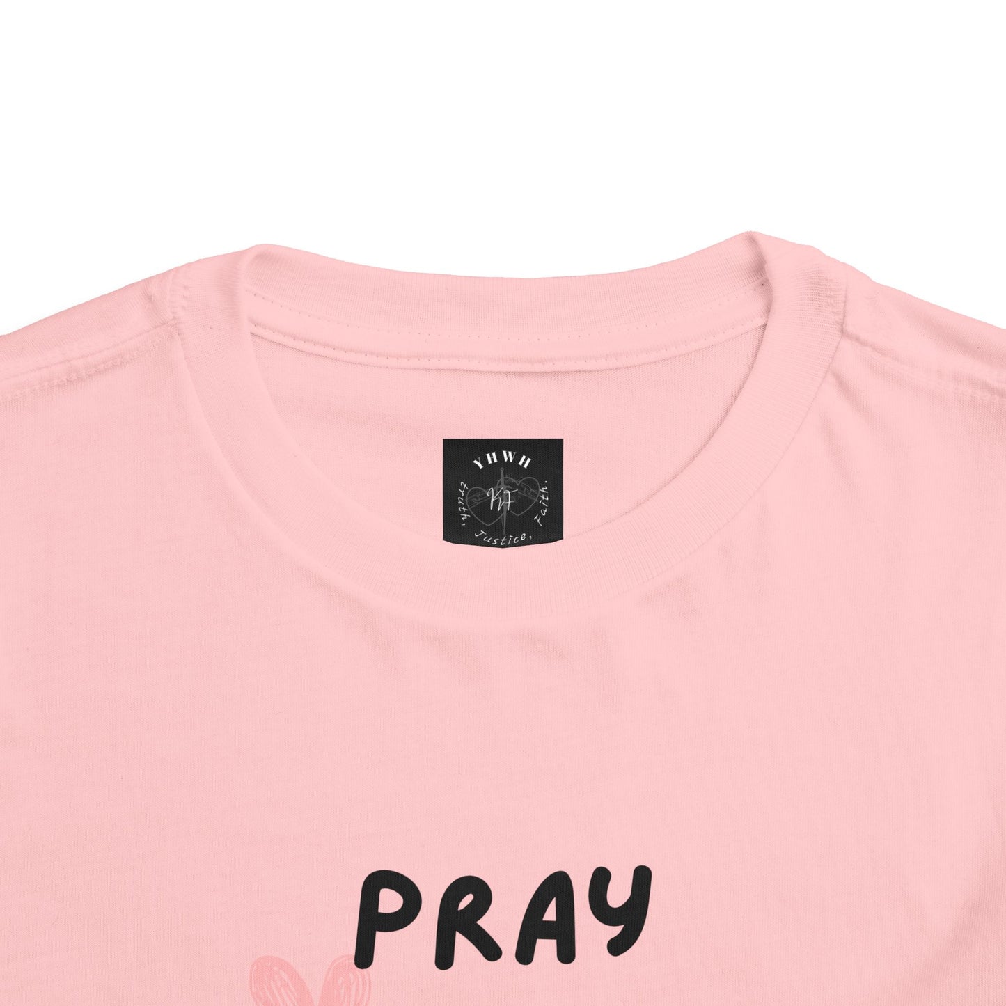 Toddler Tee — "Pray Love Smile" Christian Kids Shirt (YHWH Back)