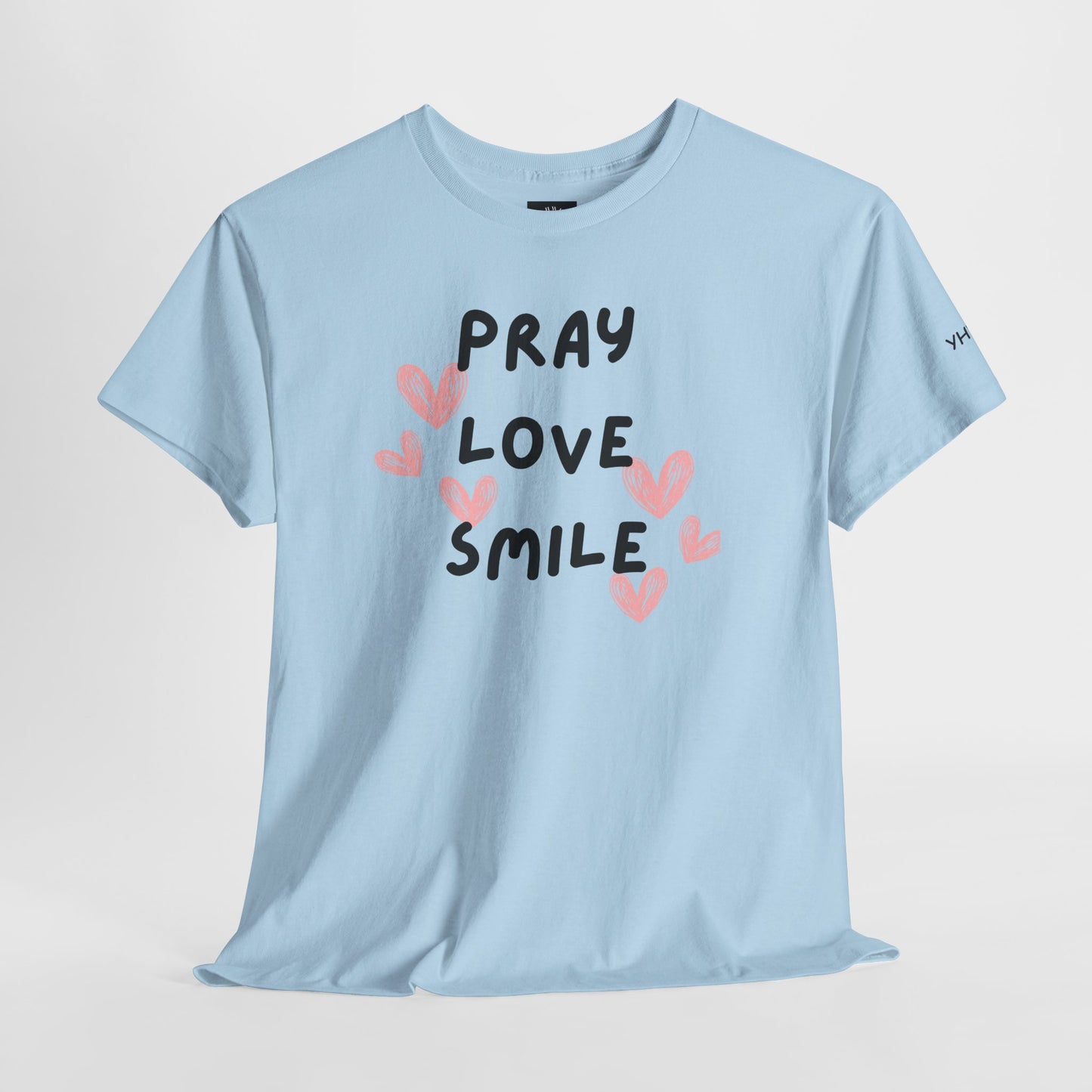 Adult  'Pray Love Smile' Tee — Christian Graphic T-Shirt with Pink Hearts (YHWH Back)