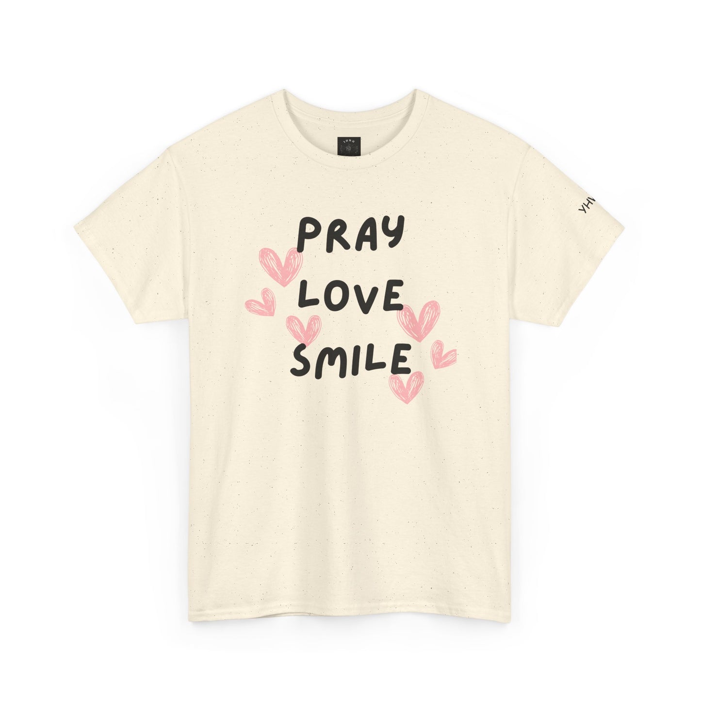 Adult  'Pray Love Smile' Tee — Christian Graphic T-Shirt with Pink Hearts (YHWH Back)