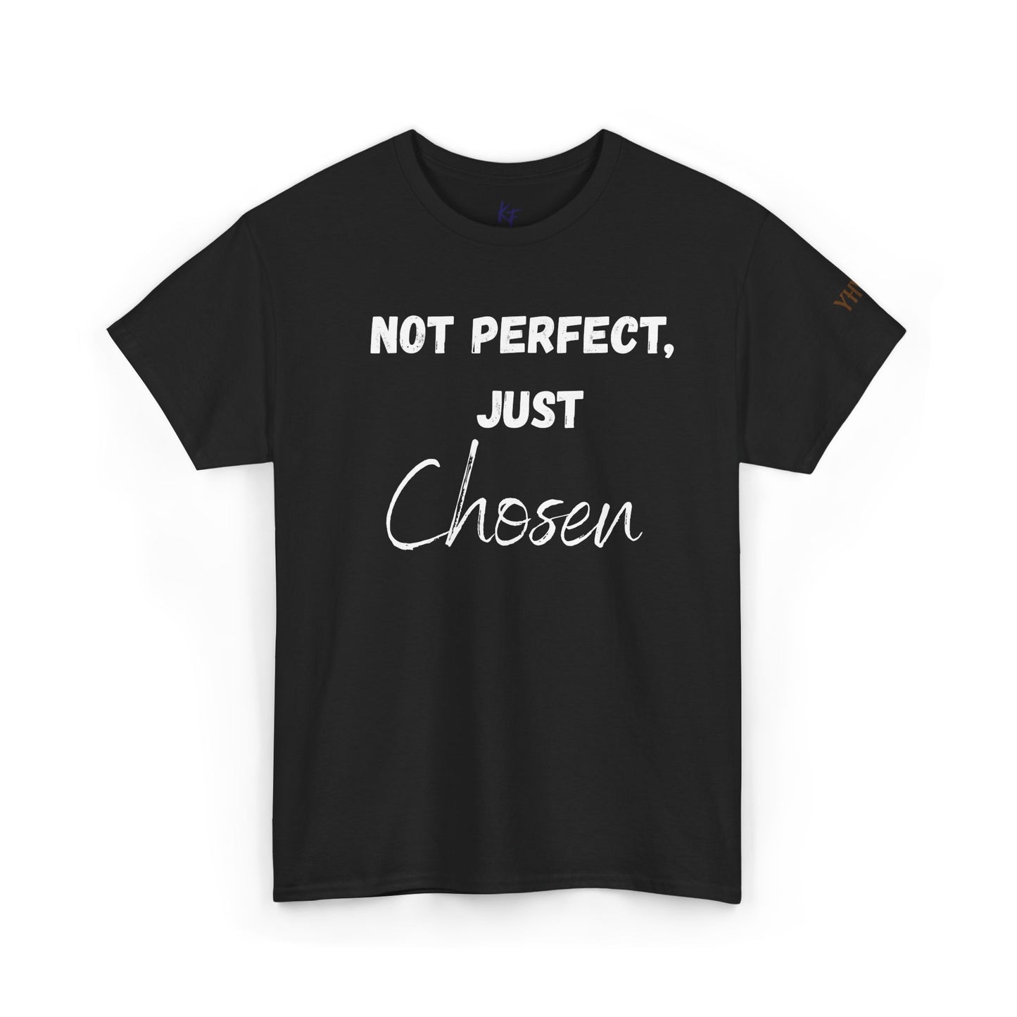 "Not perfect, just chosen" T-shirt