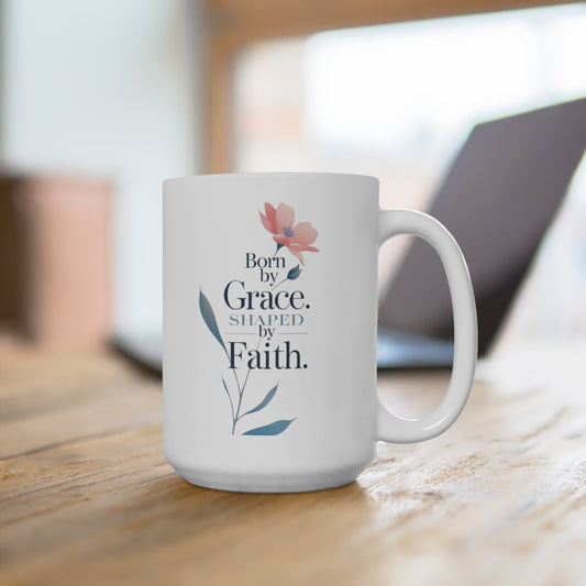 Born by grace shaped by faith Floral Mug - A Daily Reminder of Joy, Coffee Lovers Gift, Motivational Cup, Perfect for Home and Office, Mother's Day