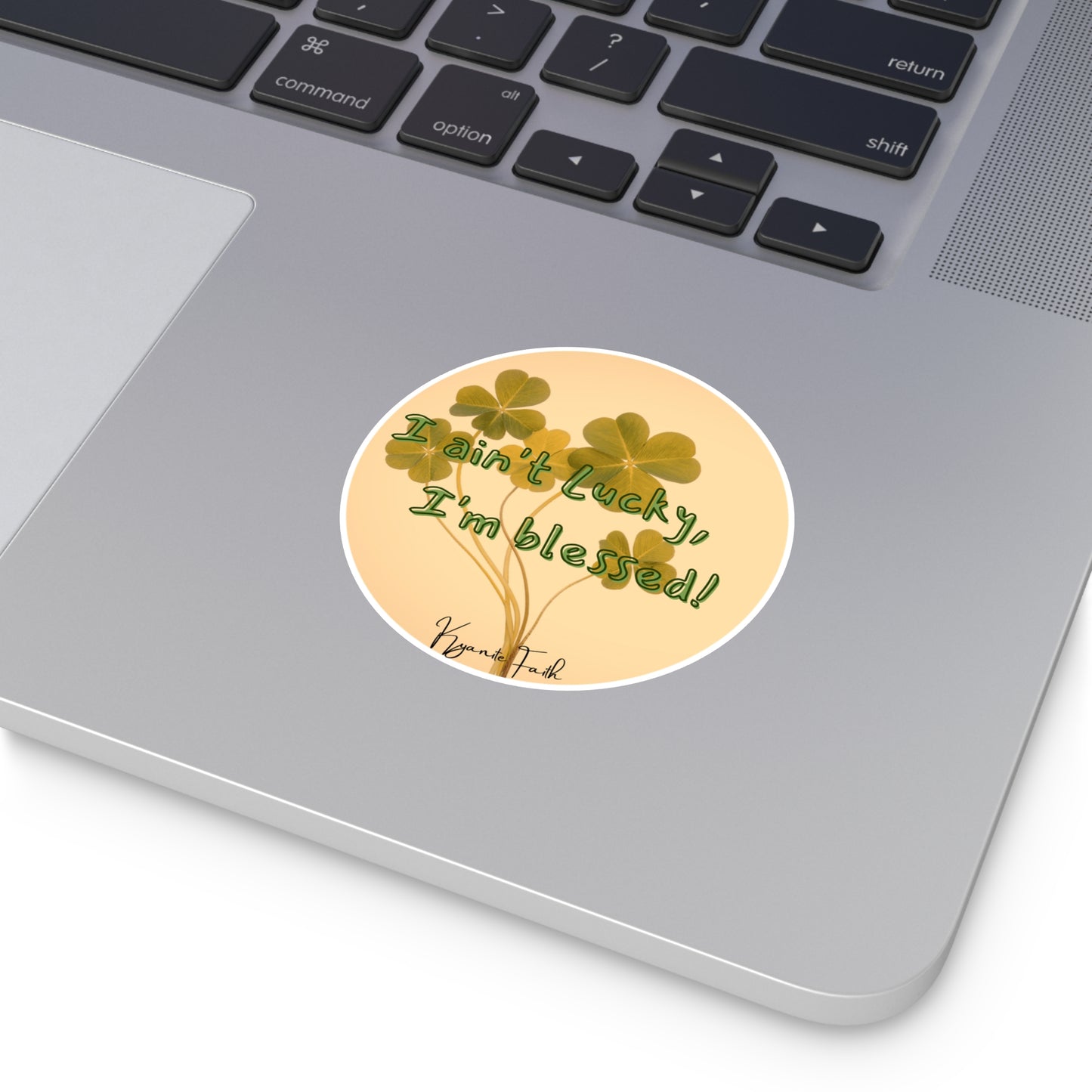 Blessed, Not Lucky Round Vinyl Sticker — St. Patrick’s Clover Faith Decal