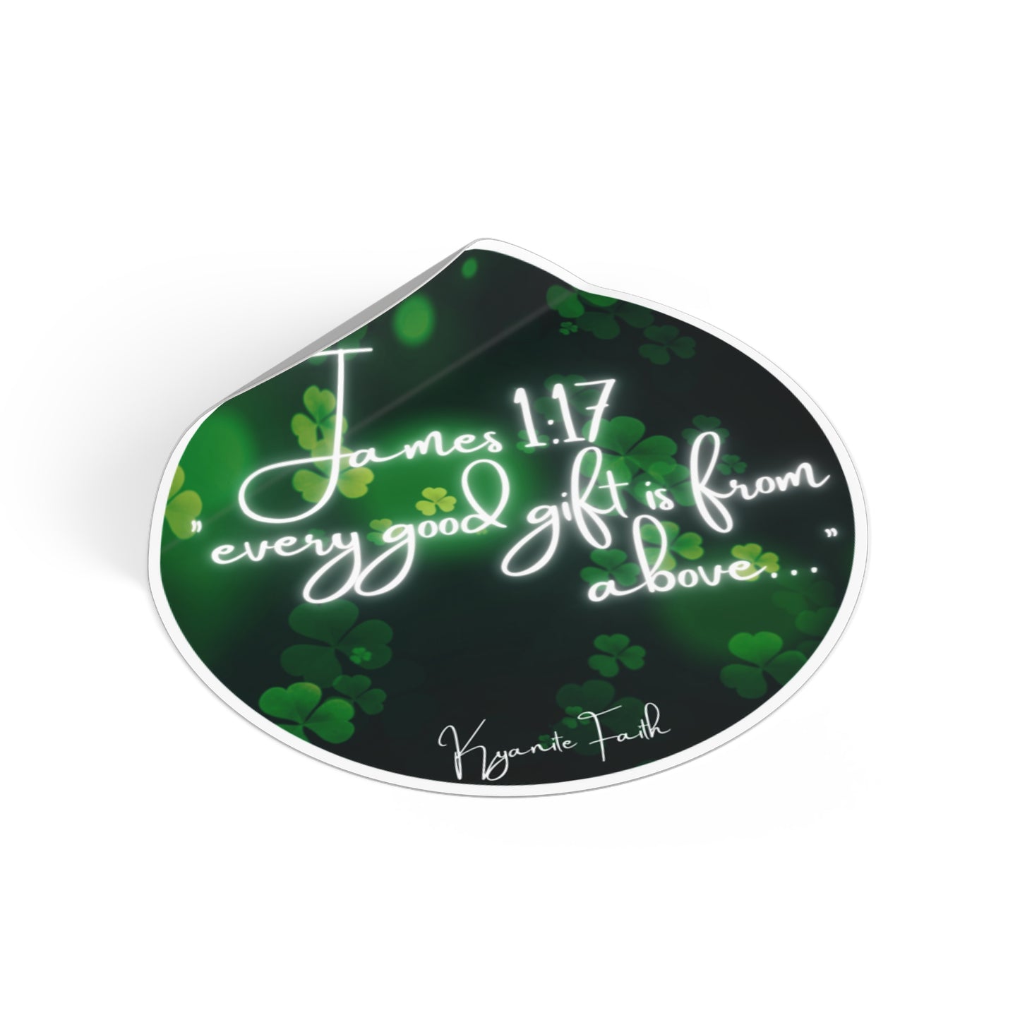 Limited edition St. Patrick’s Day Round Vinyl Sticker — “Every Good Gift Is From Above”James 1:17  Inspirational Christian Shamrock Decal