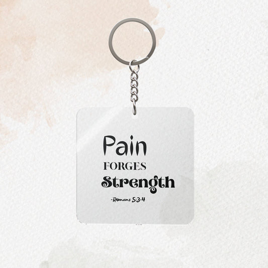 Inspirational Square Keychain — “Pain Forges Strength” Romans 5:3-4 Motivational Keyring