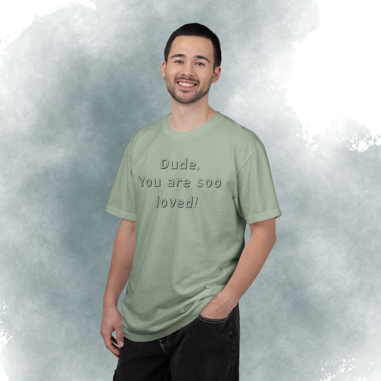 T-Shirt — "Dude, You Are So Loved" Christian Message Tee (John 3:16)