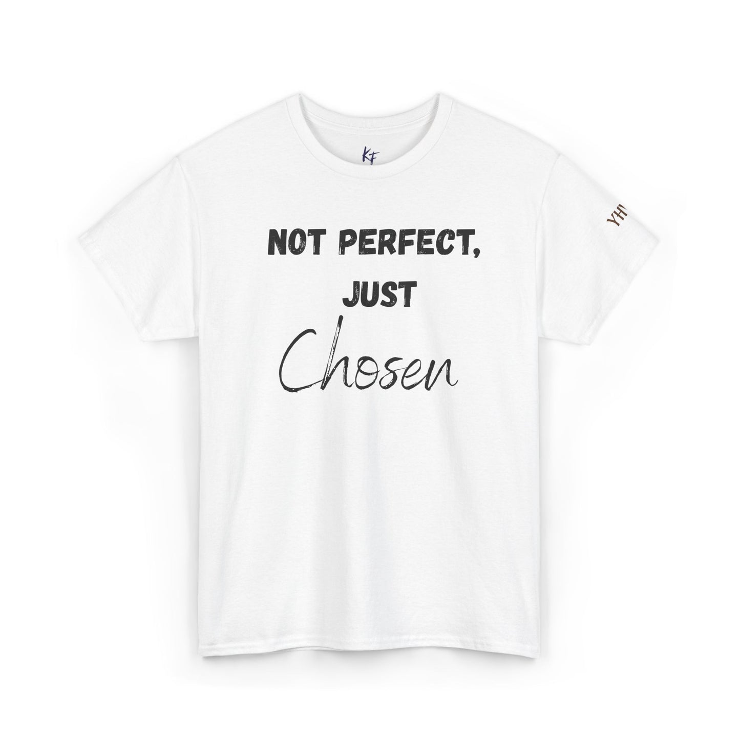 "Not perfect, just chosen" T-shirt
