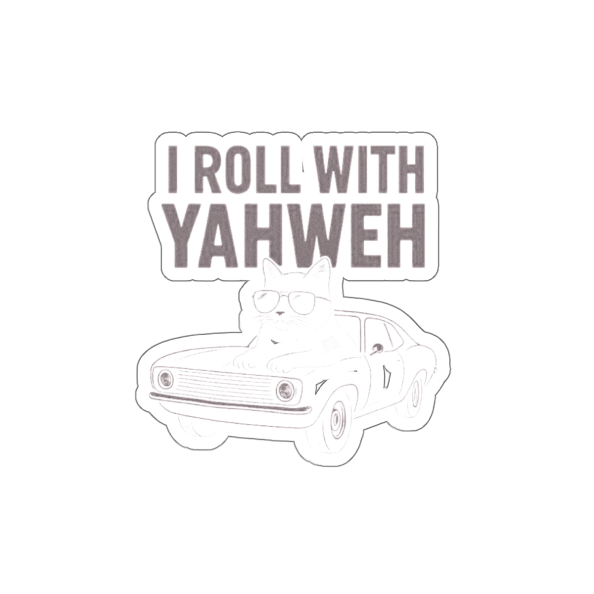 I Roll With Yahweh Die-Cut Sticker — Christian Car Cat Vinyl Decal