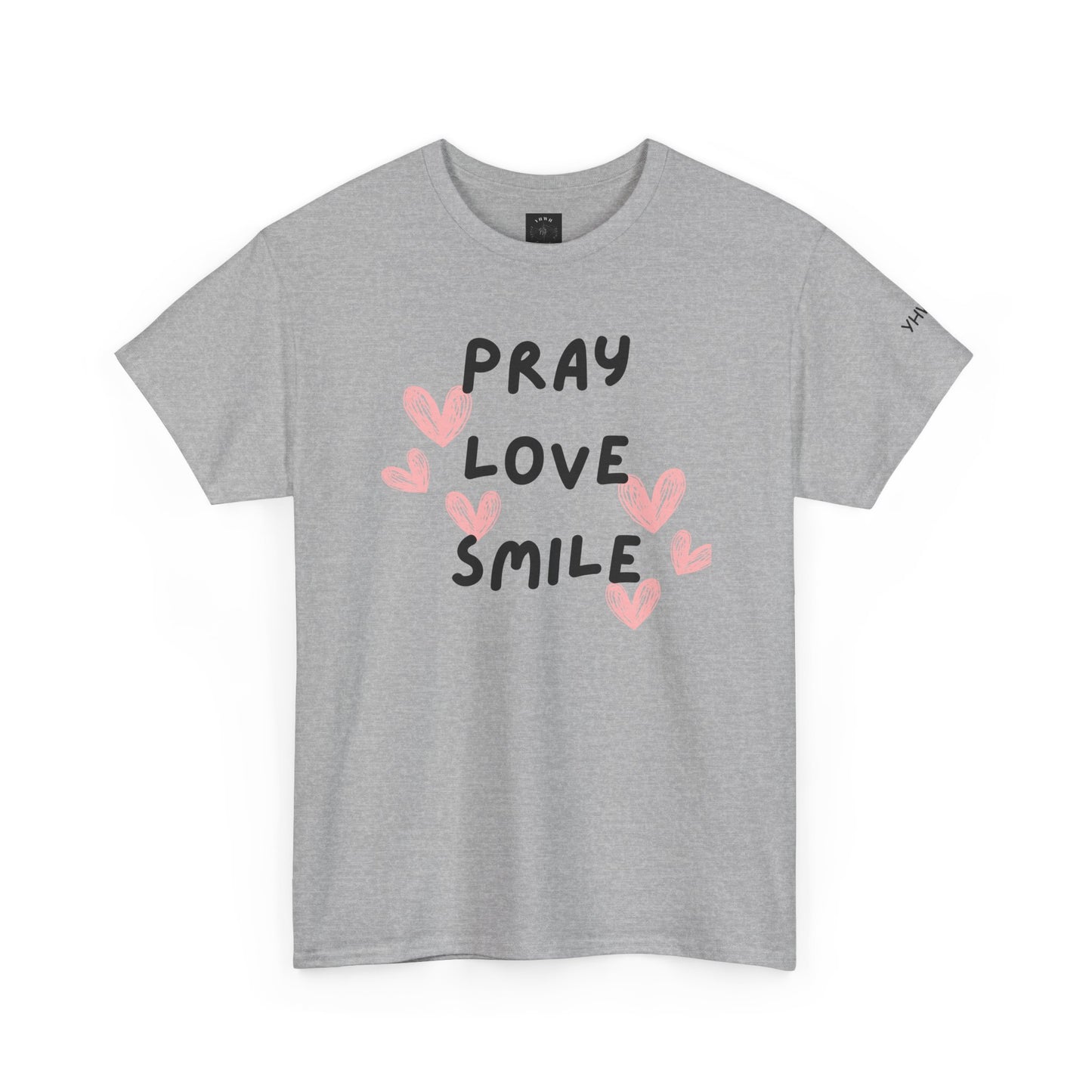 Adult  'Pray Love Smile' Tee — Christian Graphic T-Shirt with Pink Hearts (YHWH Back)