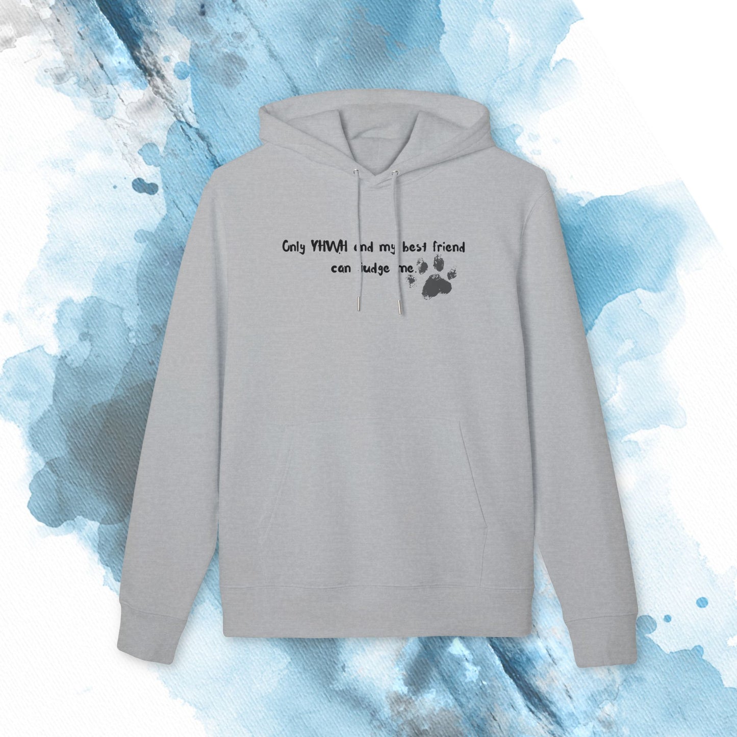 Only YHWH and my best friend can judge me Hoodie
