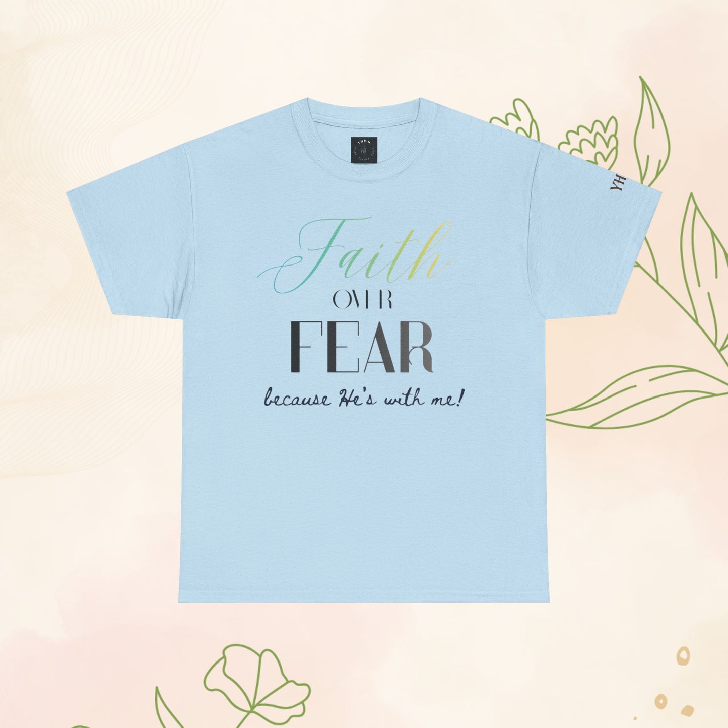 Faith over fear T-shirt