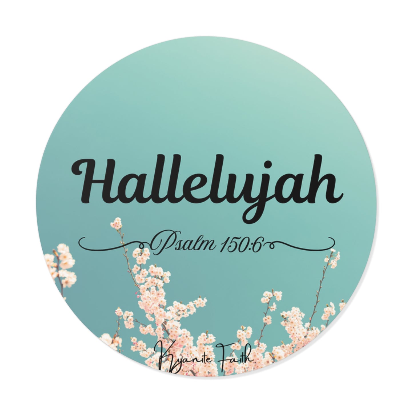 Hallelujah Psalm 150:6 Round Vinyl Sticker — Floral Teal Christian Faith Decal