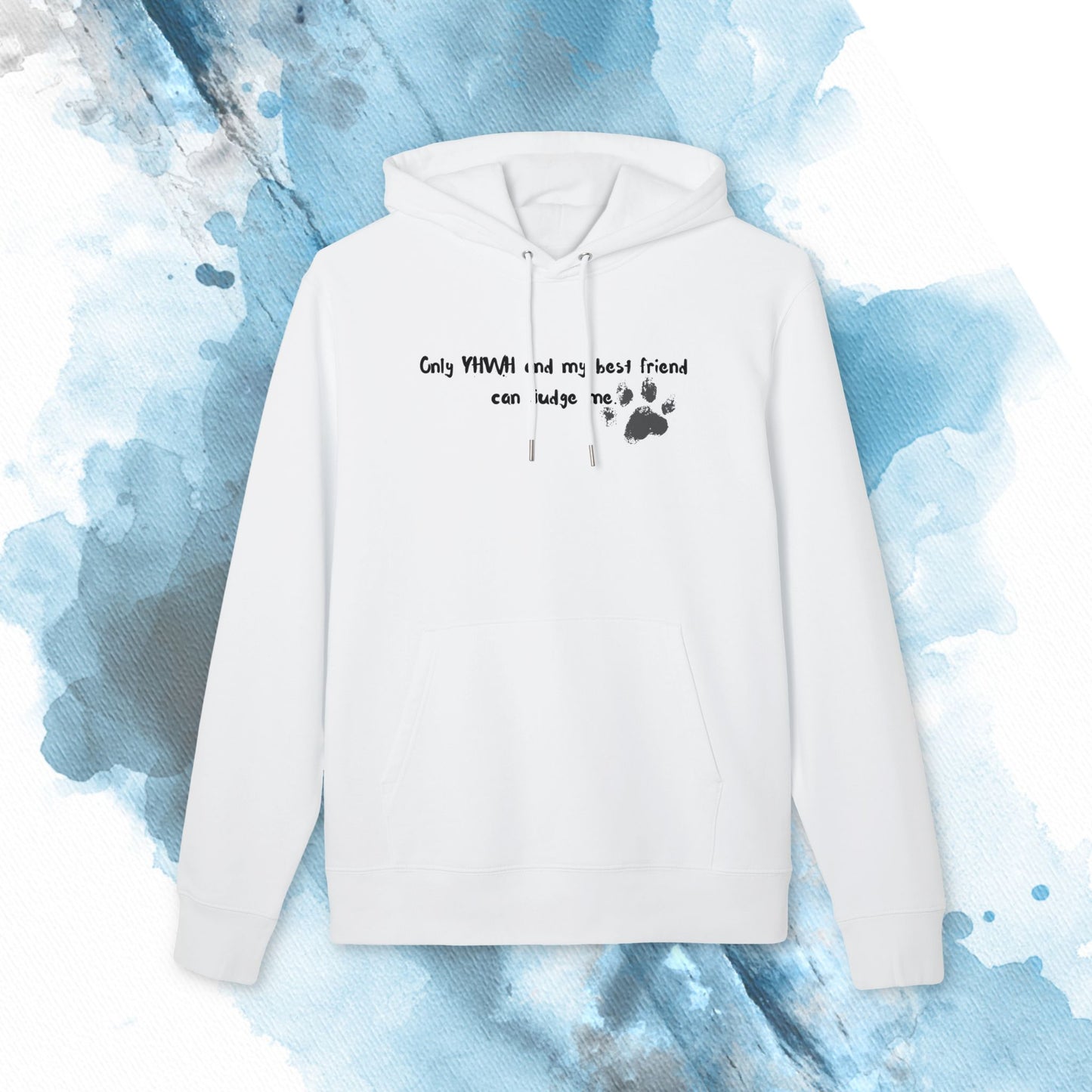 Only YHWH and my best friend can judge me Hoodie