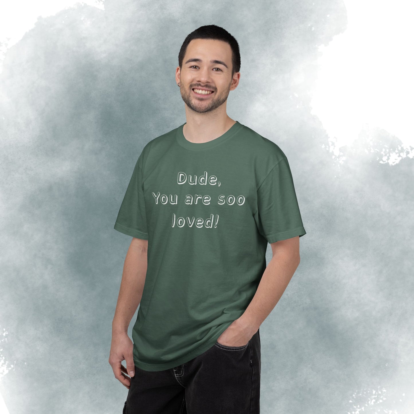 T-Shirt — "Dude, You Are So Loved" Christian Message Tee (John 3:16)