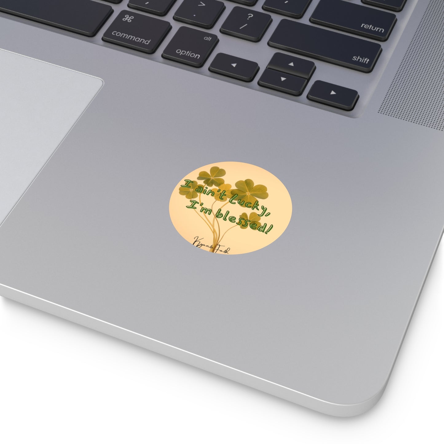 Blessed, Not Lucky Round Vinyl Sticker — St. Patrick’s Clover Faith Decal