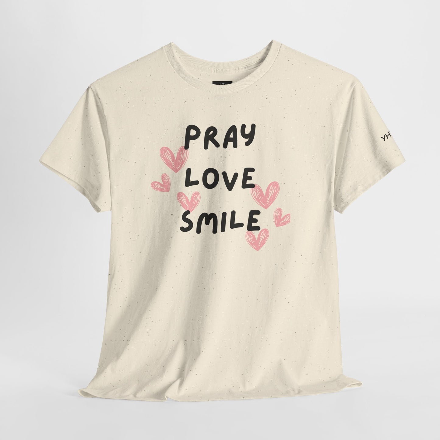 Adult  'Pray Love Smile' Tee — Christian Graphic T-Shirt with Pink Hearts (YHWH Back)