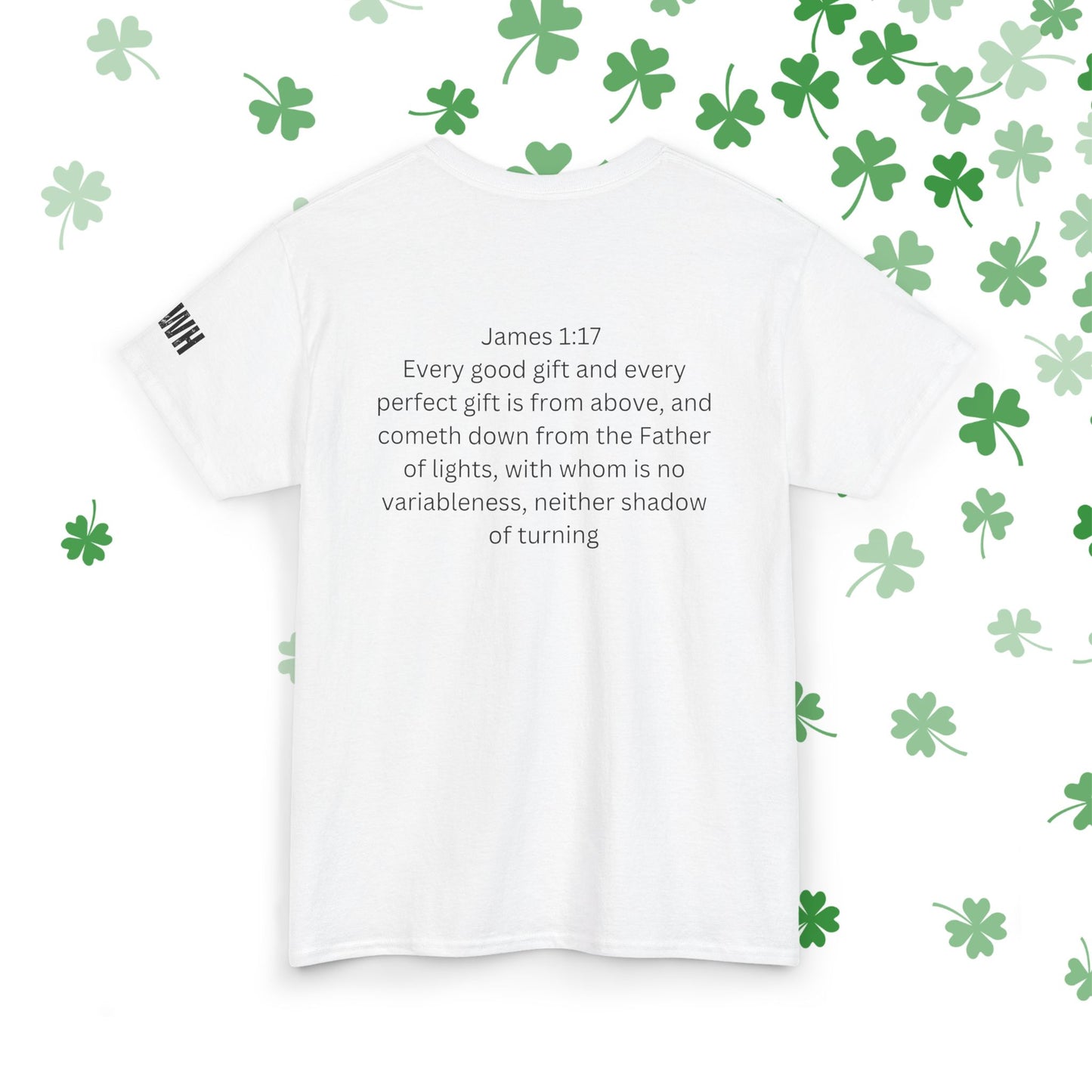 Limited St Patrick's day edition "I Ain't Lucky I'm Blessed" Christian Tee (James 1:17)